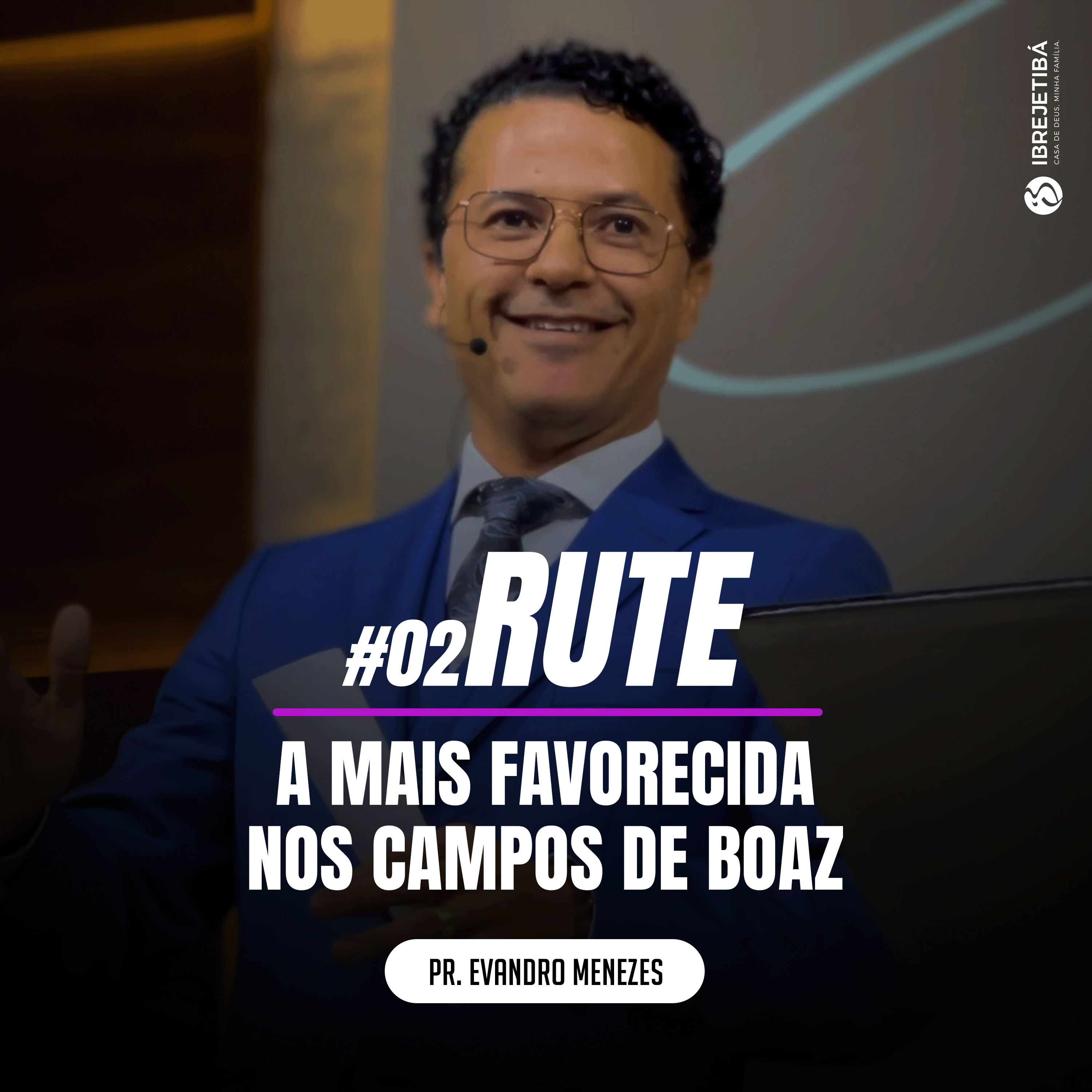 Rute: a mais favorecida nos campos de Boaz || Pr. Evandro Menezes episode artwork