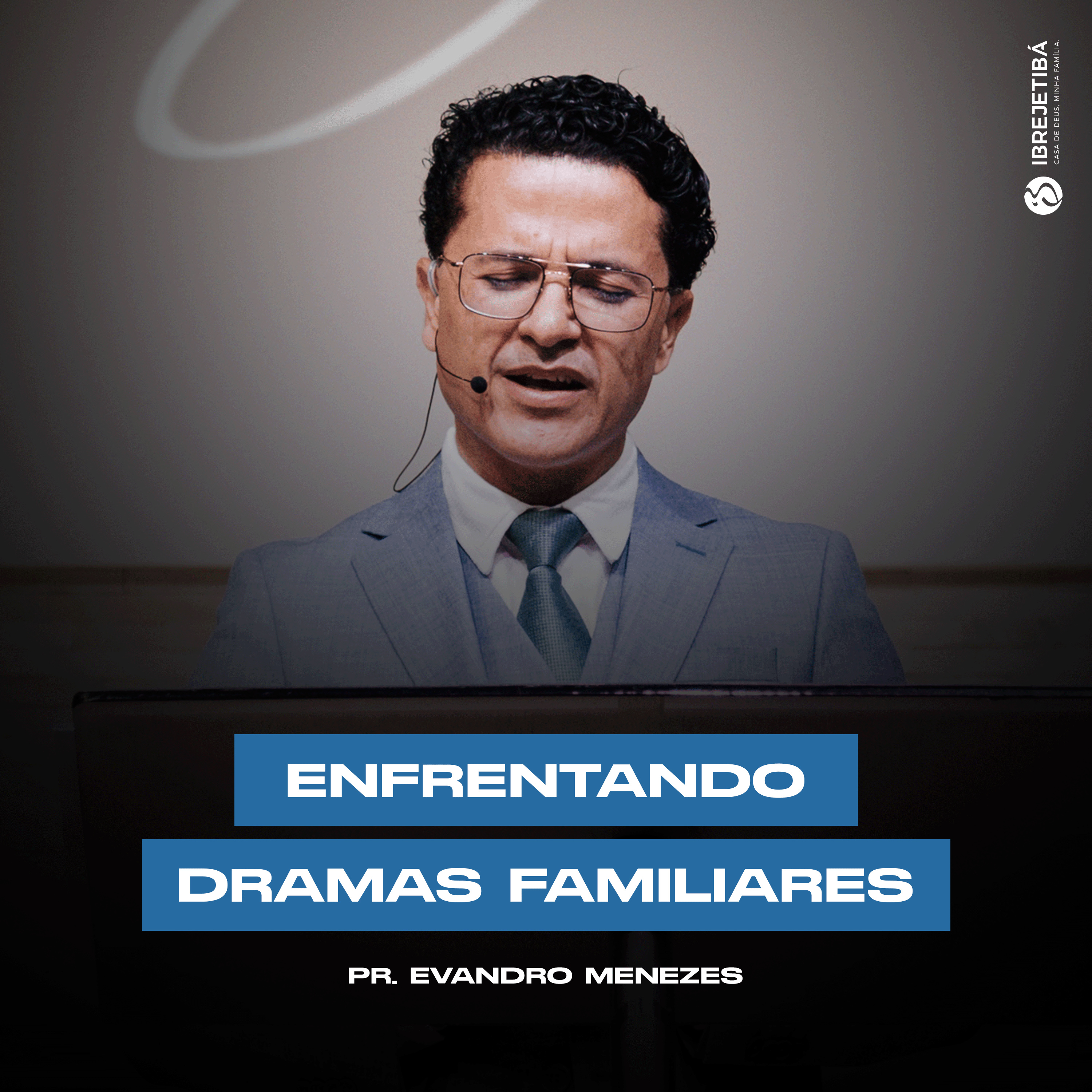 Enfrentando dramas familiares || Pr. Evandro Menezes episode artwork