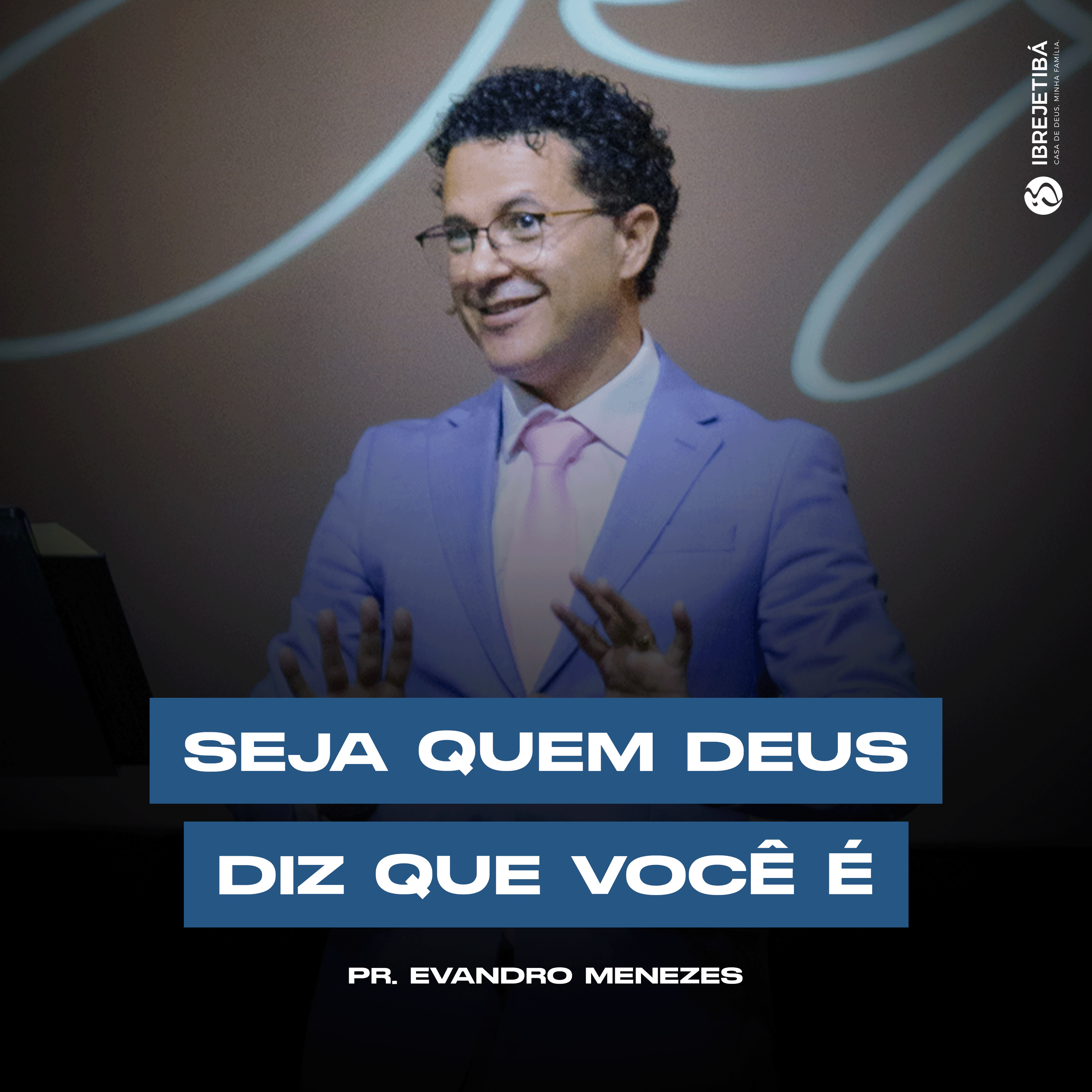 Seja quem Deus diz que você é || Pr. Evandro Menezes episode artwork