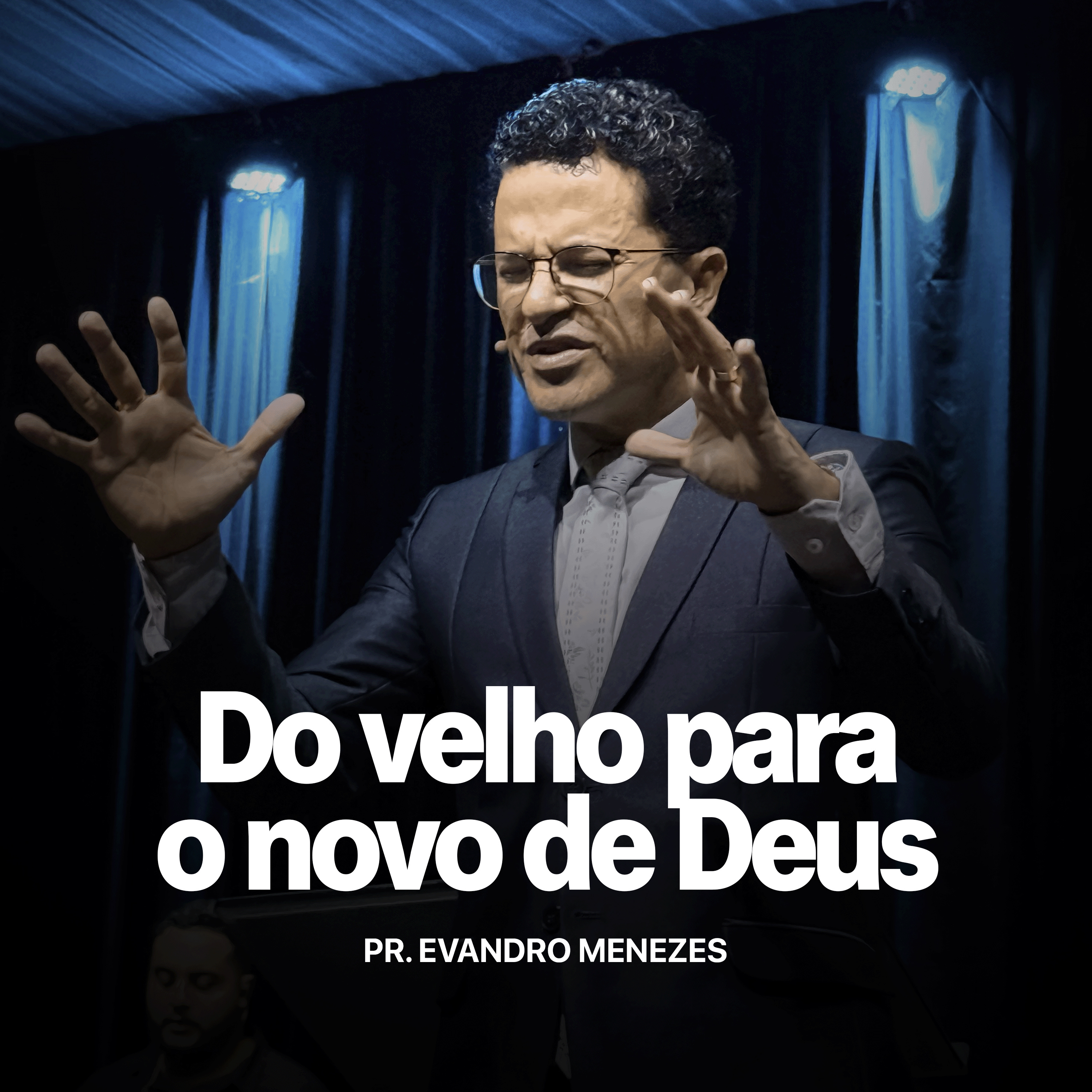 Transição do velho para o novo de Deus || Pr. Evandro Menezes episode artwork