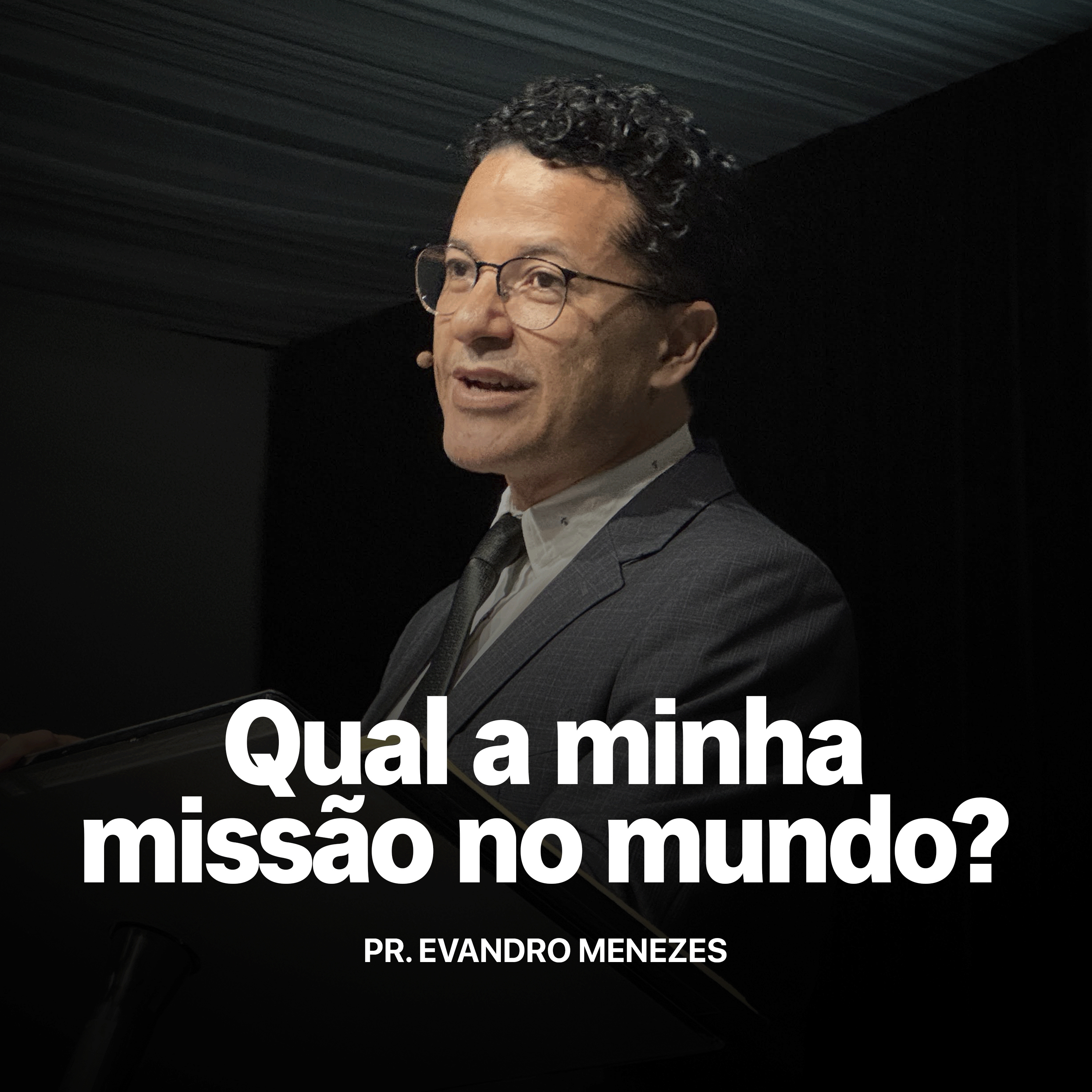 Qual a minha missão no mundo? II Pr. Evandro Menezes episode artwork