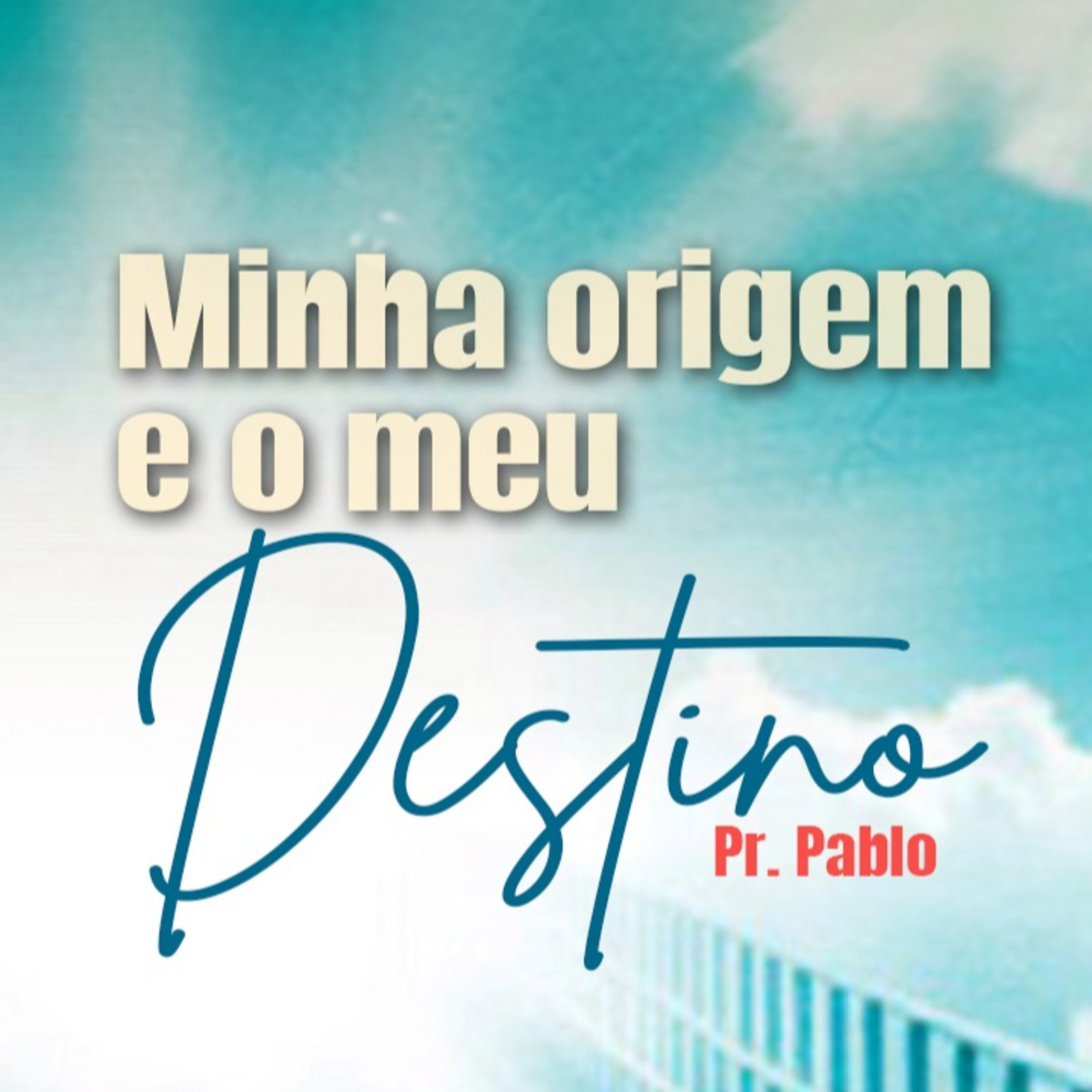 PR PABLO - Minha origem e o meu destino - 30-03-2023 episode artwork