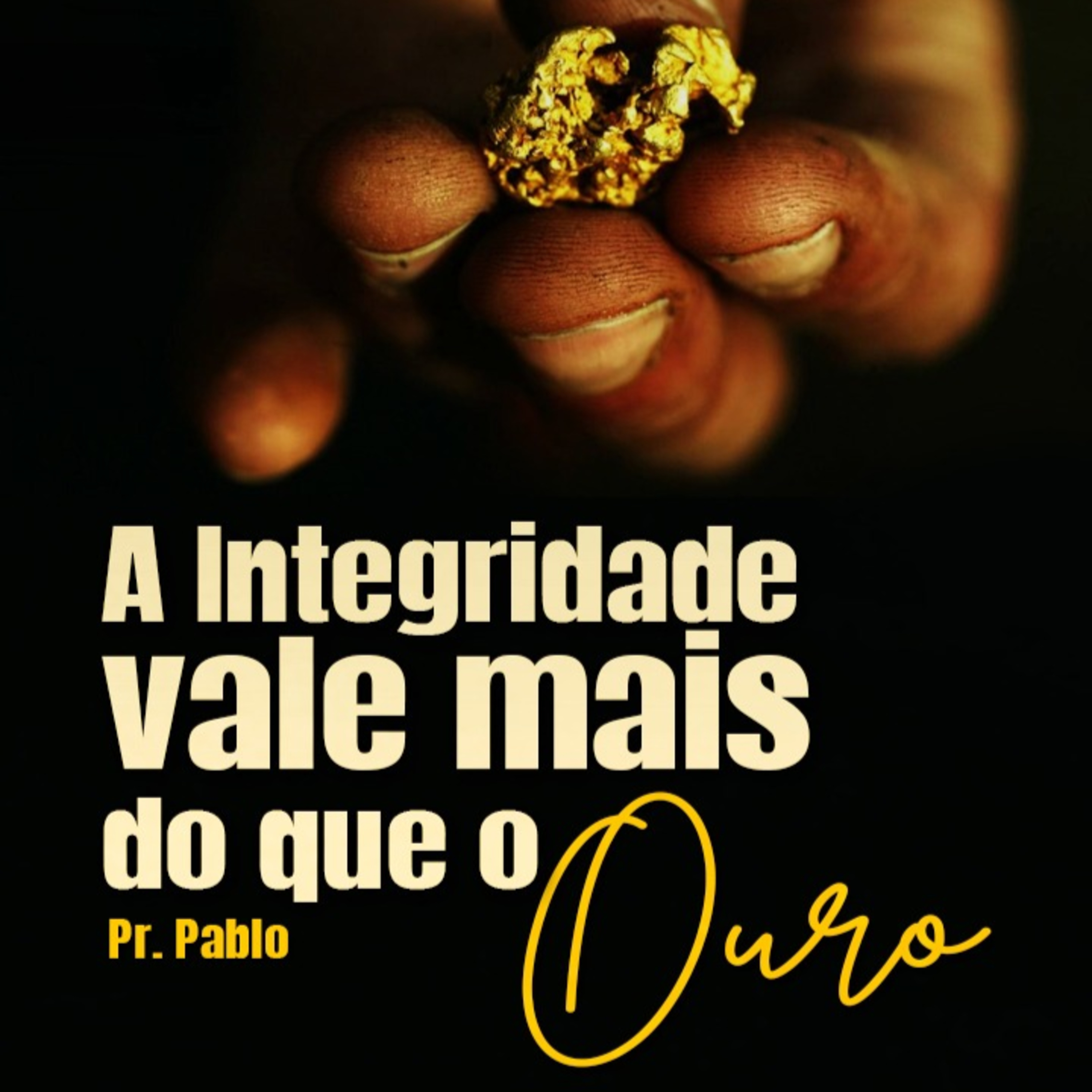 Pr. Pablo - A integridade vale mais do que o ouro - 06.07.2023 episode artwork