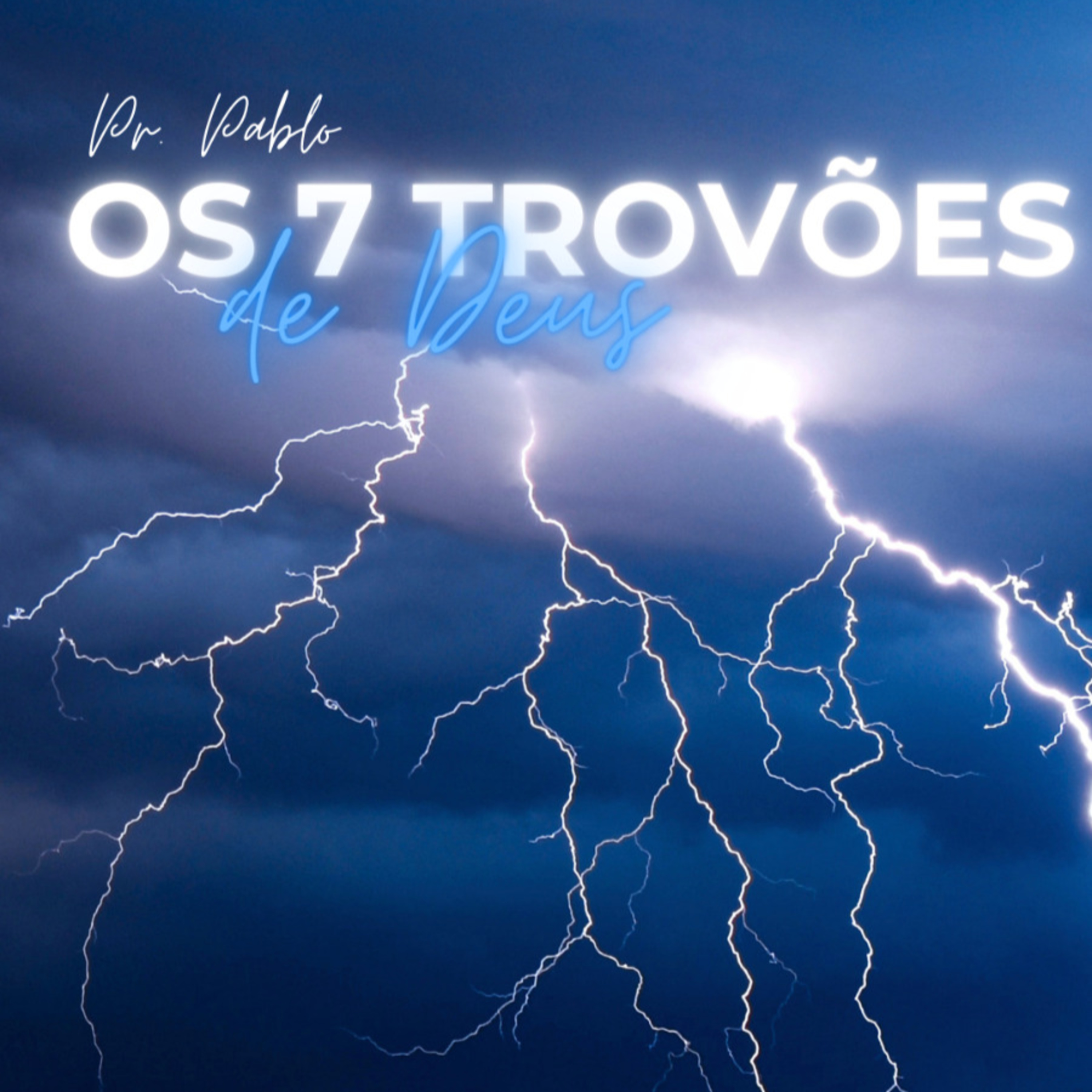 Pr Pablo - 7 TROVOES DE DEUS - 13.08.2023 episode artwork