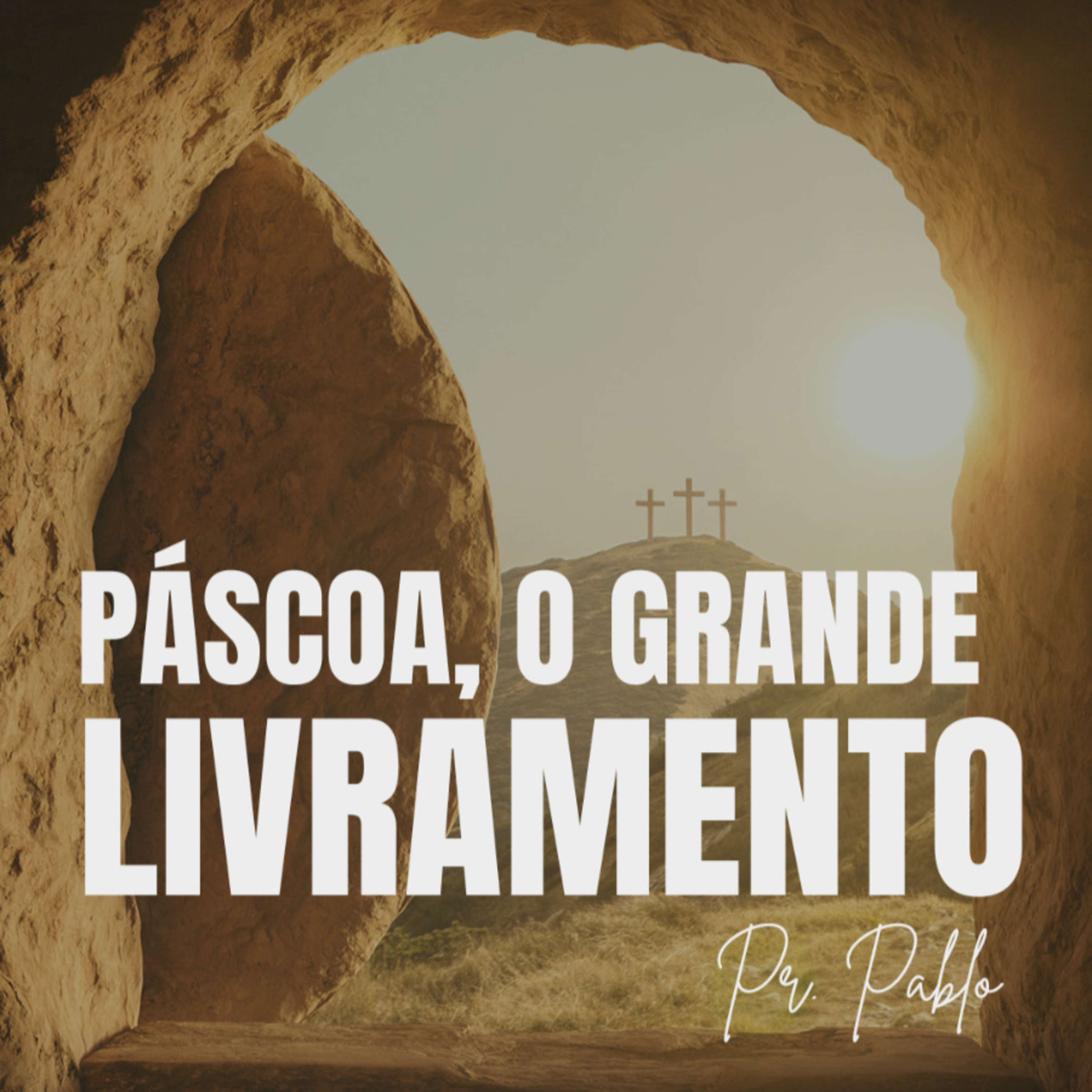 Pr. Pablo - Páscoa O grande Livramento - 31-03-2024 episode artwork