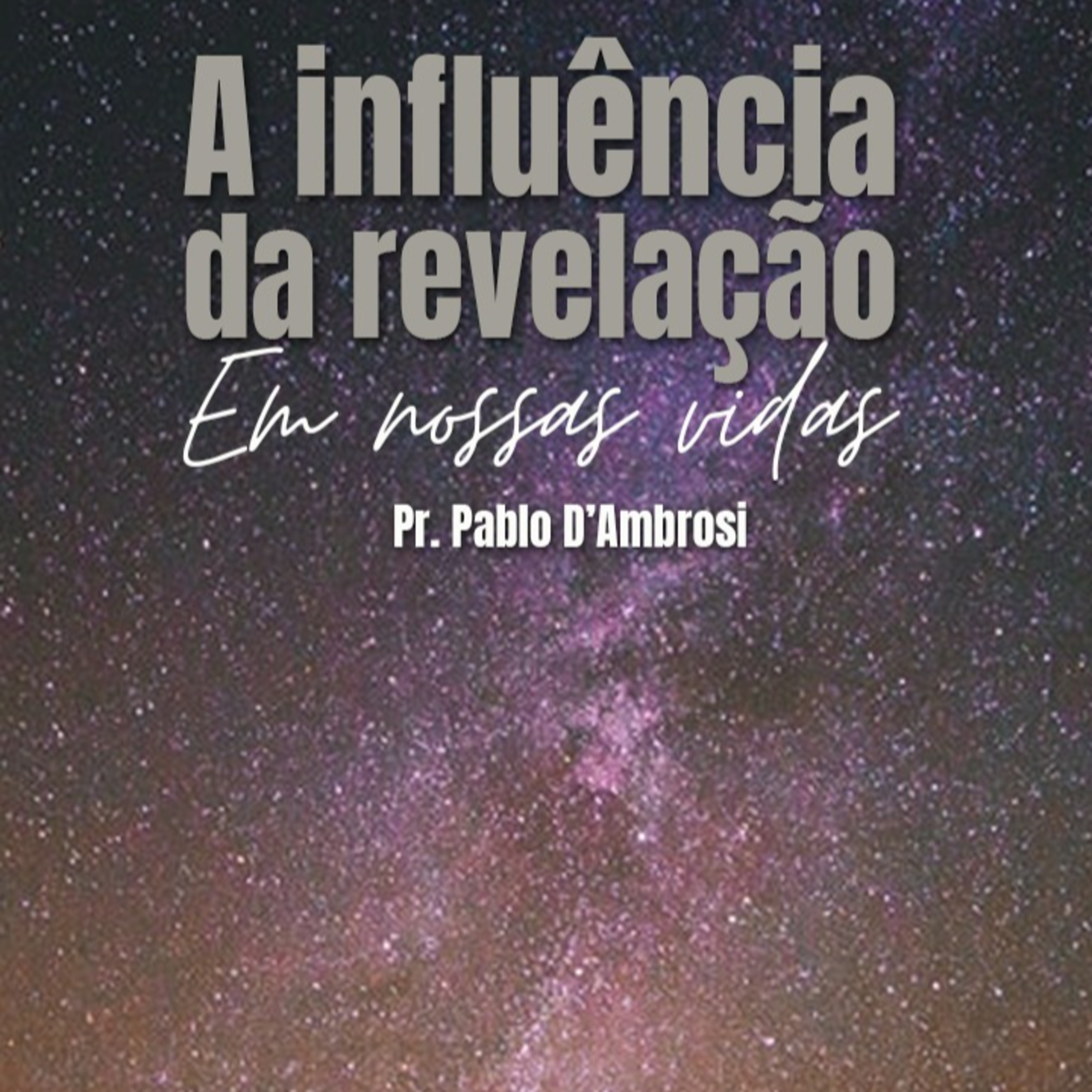Pr. Pablo - A influência da revelação em nossas vidas - 04_08_2024  episode artwork