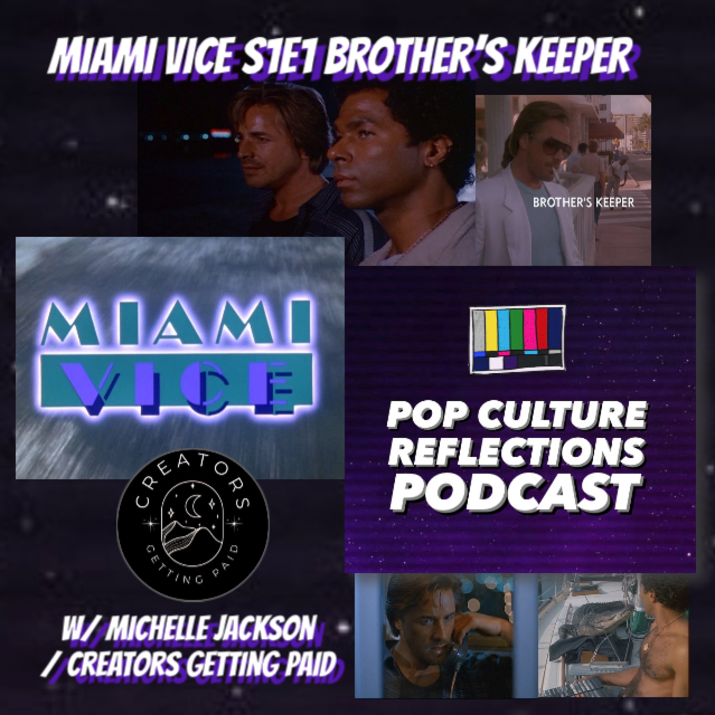 Miami Vice S1E1 Brother's Keeper w/ Michelle Jackson (Creators Getting Paid) episode artwork