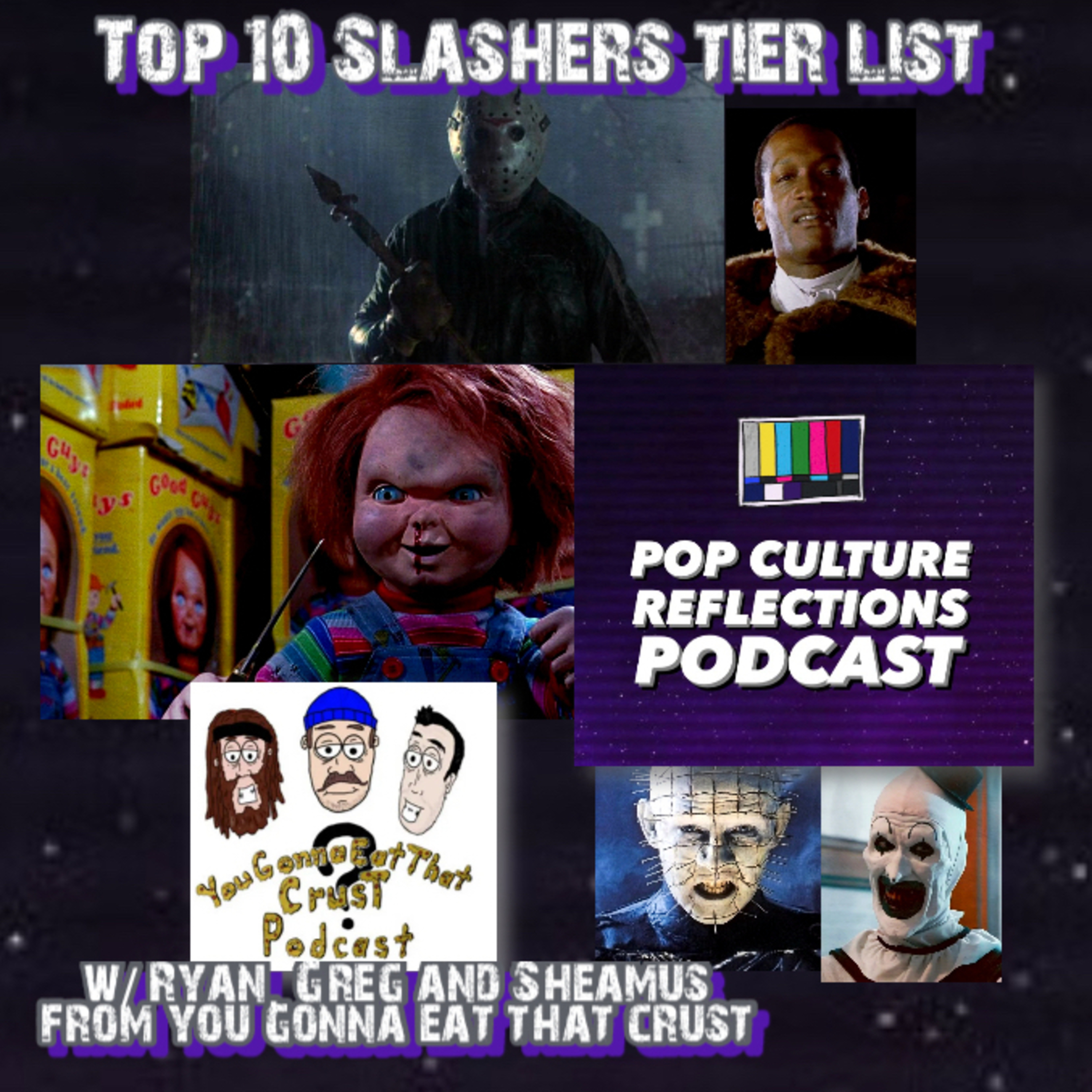 Top 10 Slashers Tier List w/ Ryan, Greg and Sheamus from You Gonna Eat The Crust? Podcast episode artwork