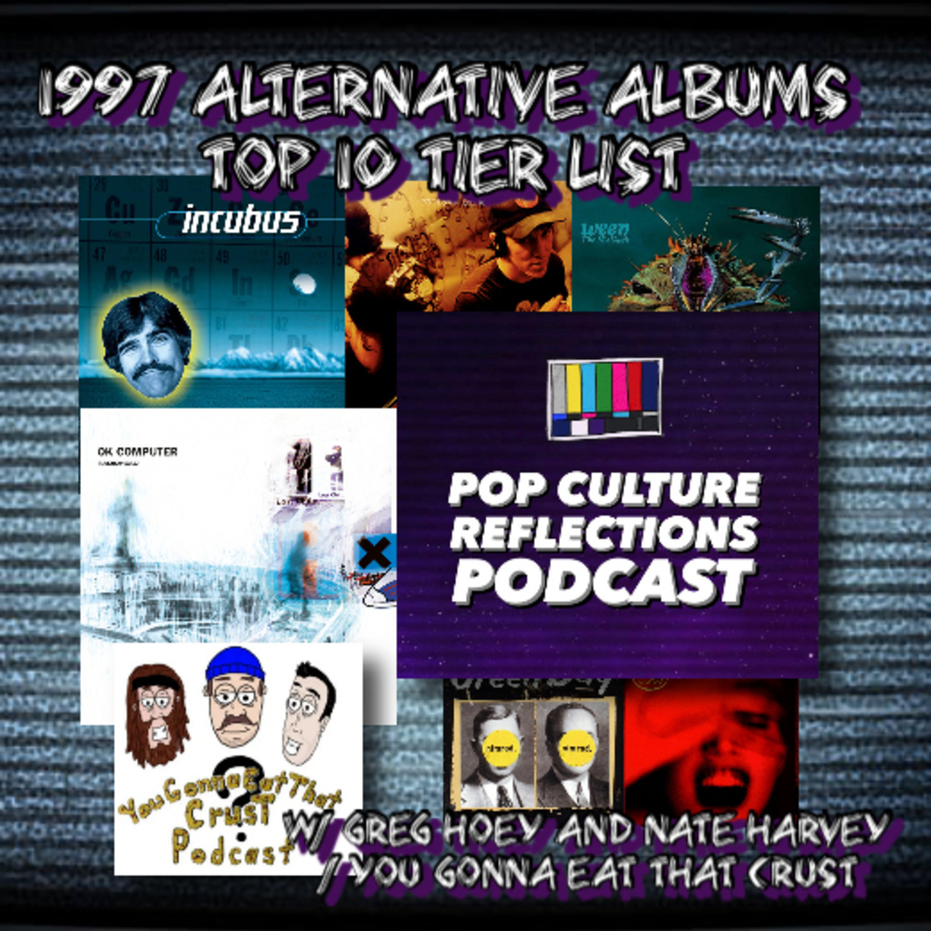 1997 Alternative Albums Top 10 Tier List w/ Greg Hoey and Nate Harvey from You Gonna Eat That Crust? episode artwork