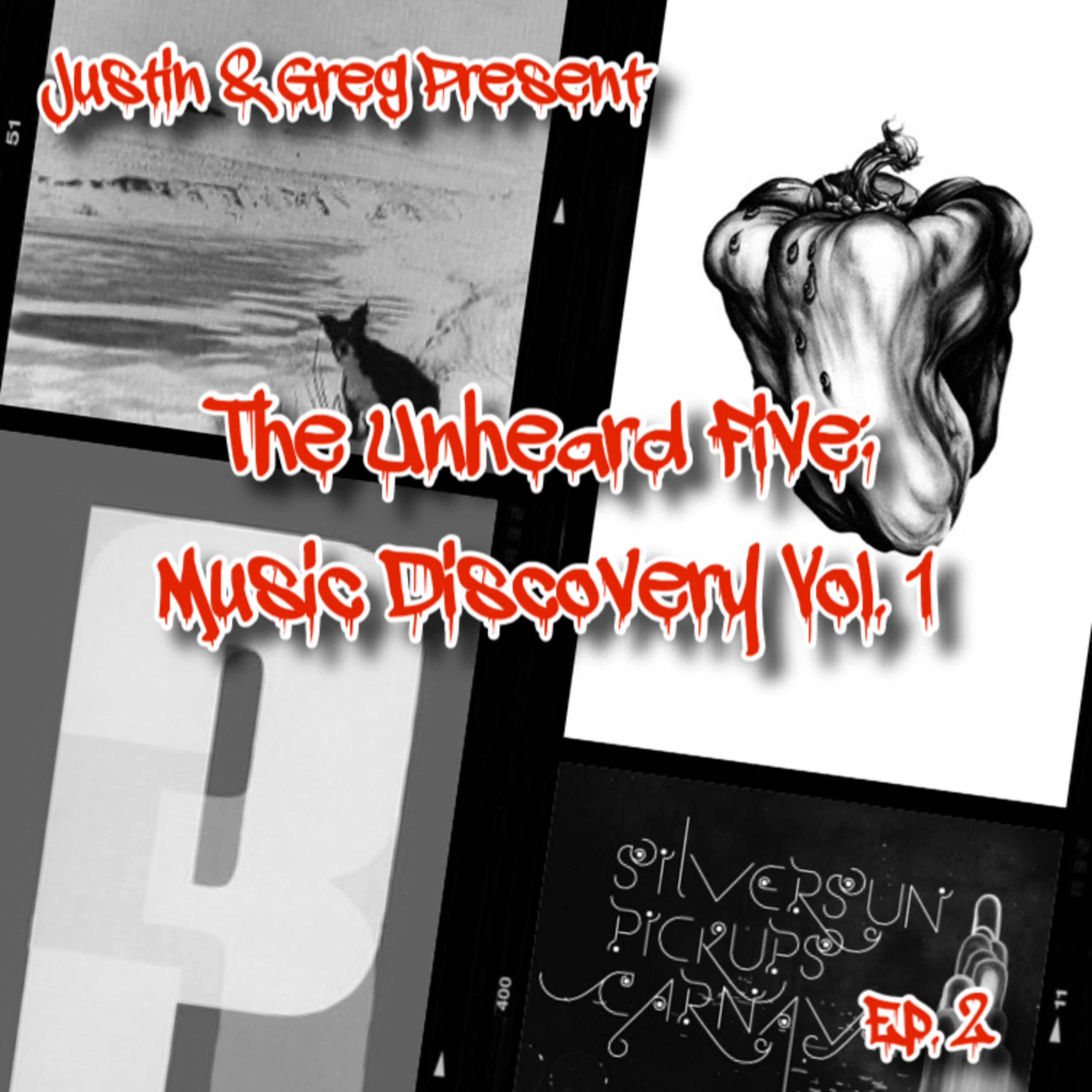 Justin & Greg Present #2: The Unheard Five: Music Discovery Vol.1 episode artwork