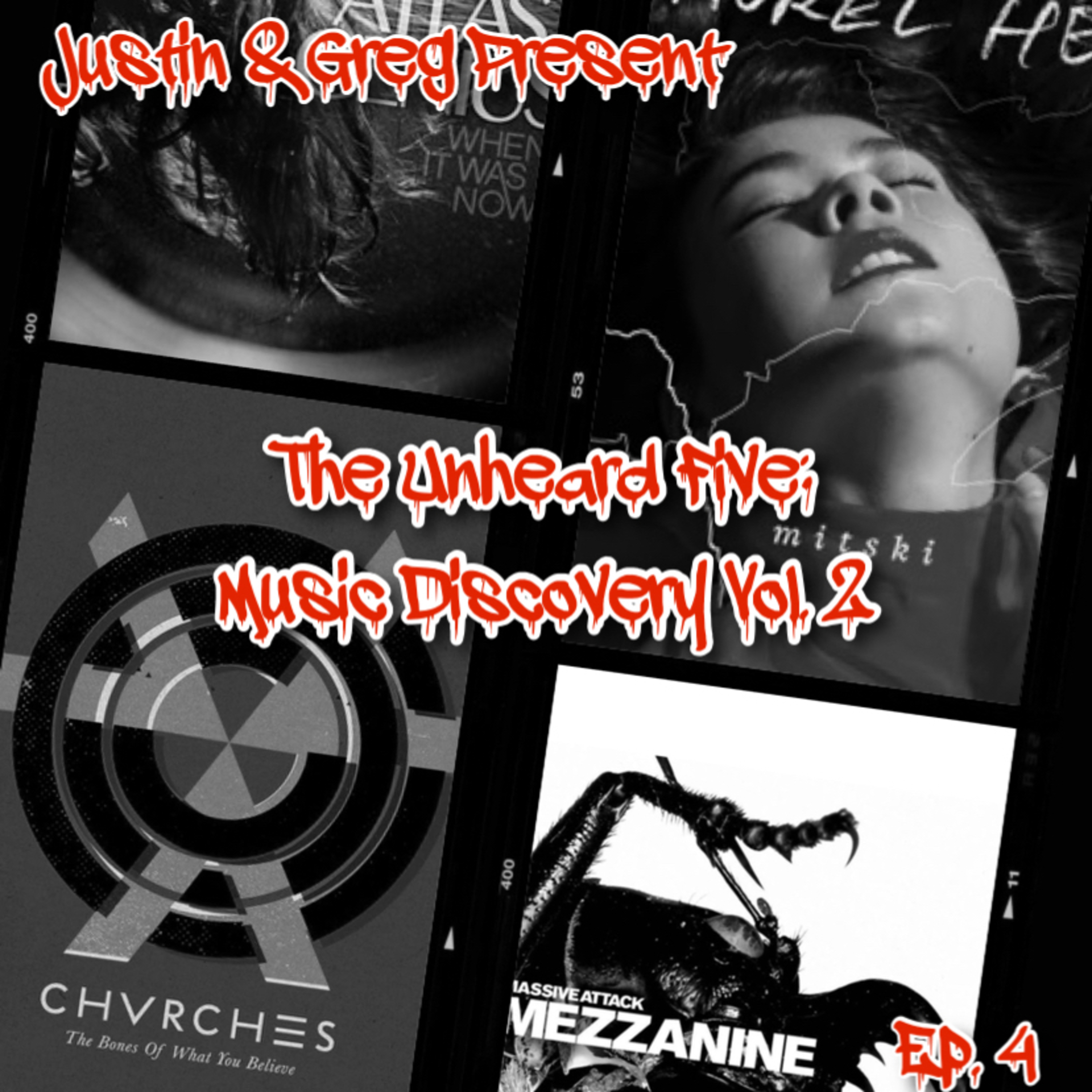 Justin & Greg Present #4: The Unheard Five: Music Discovery Vol. 2 episode artwork