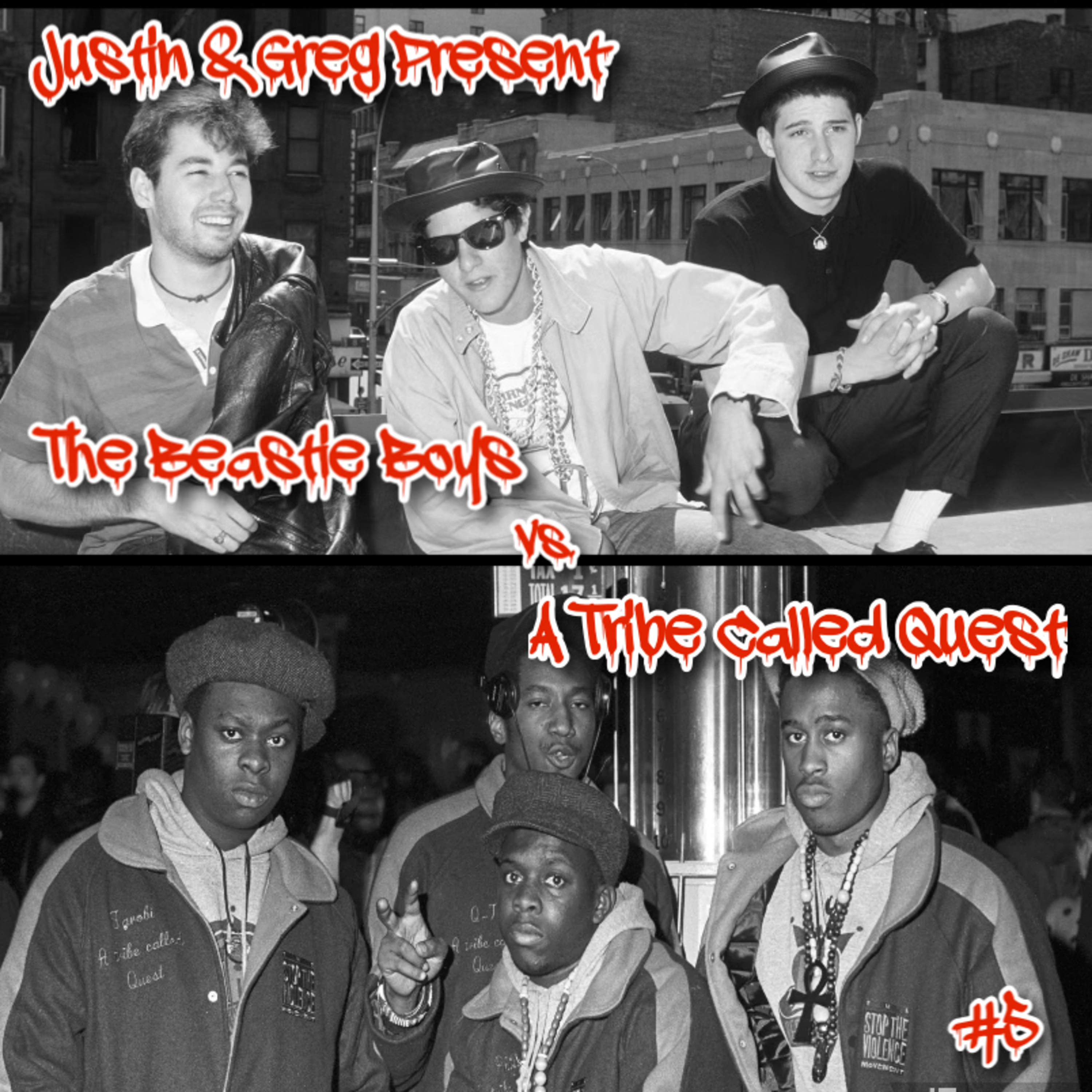 Justin & Greg Present #5: Beastie Boys vs A Tribe Called Quest episode artwork