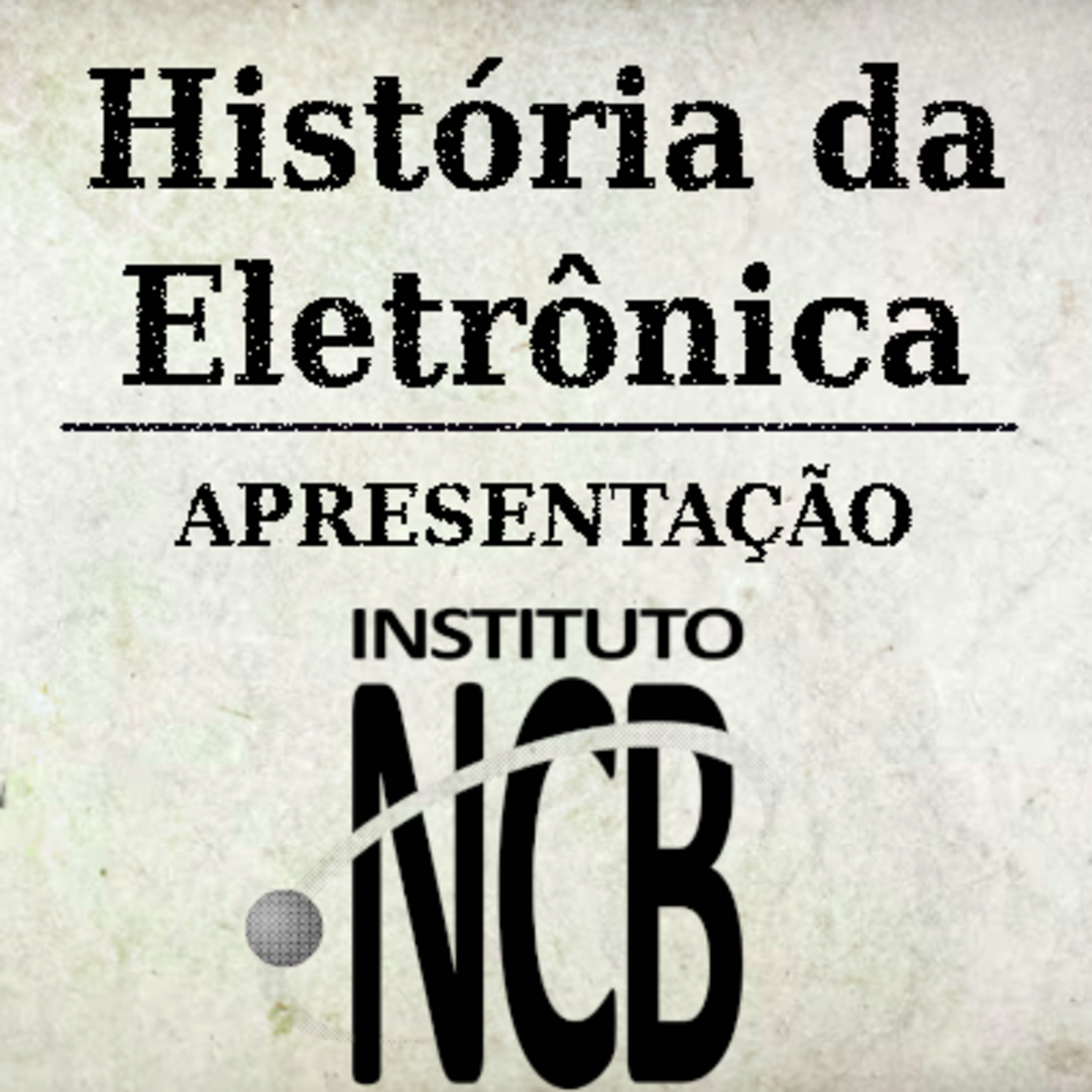 História da Eletrônica - Apresentação episode artwork