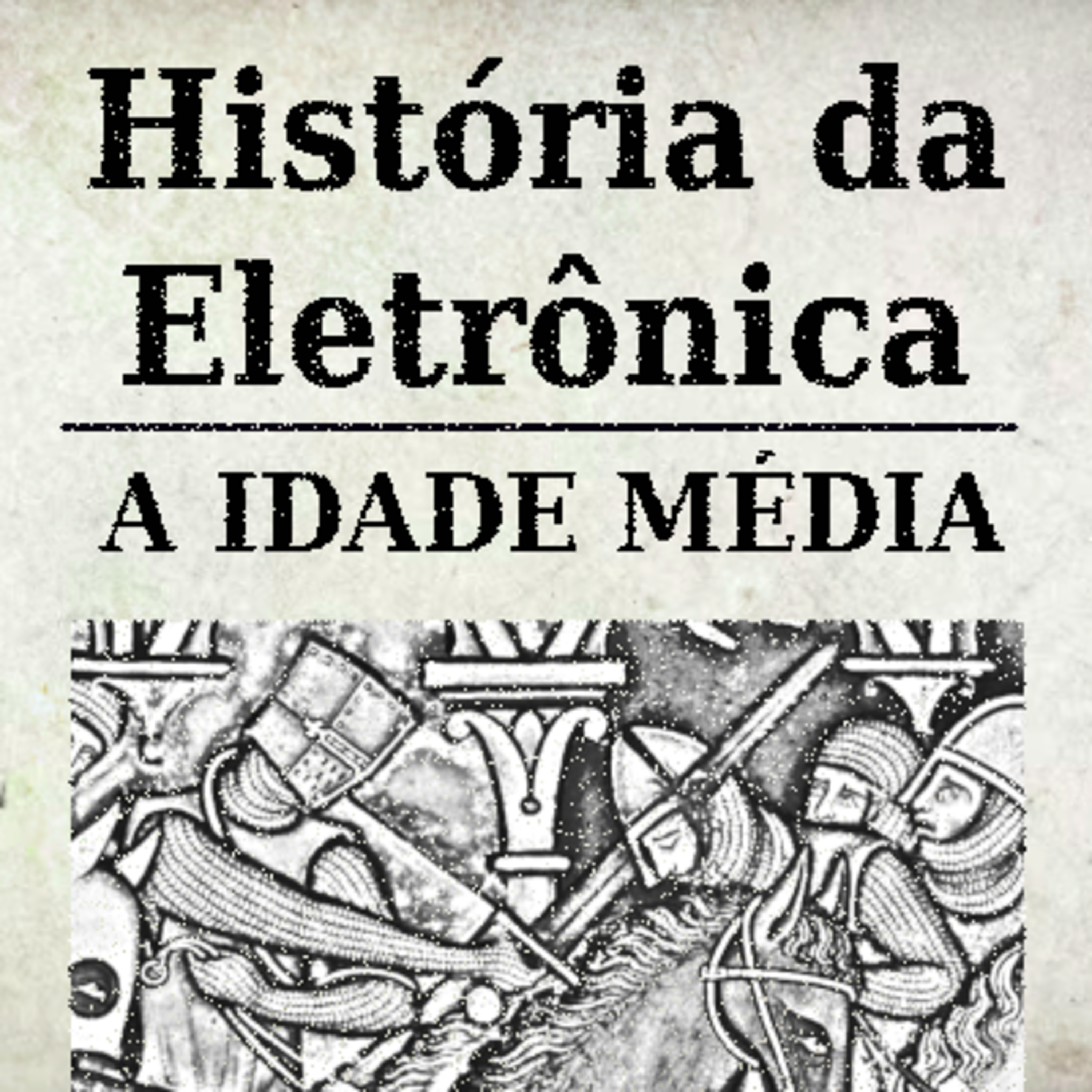 História da Eletrônica - A idade média episode artwork