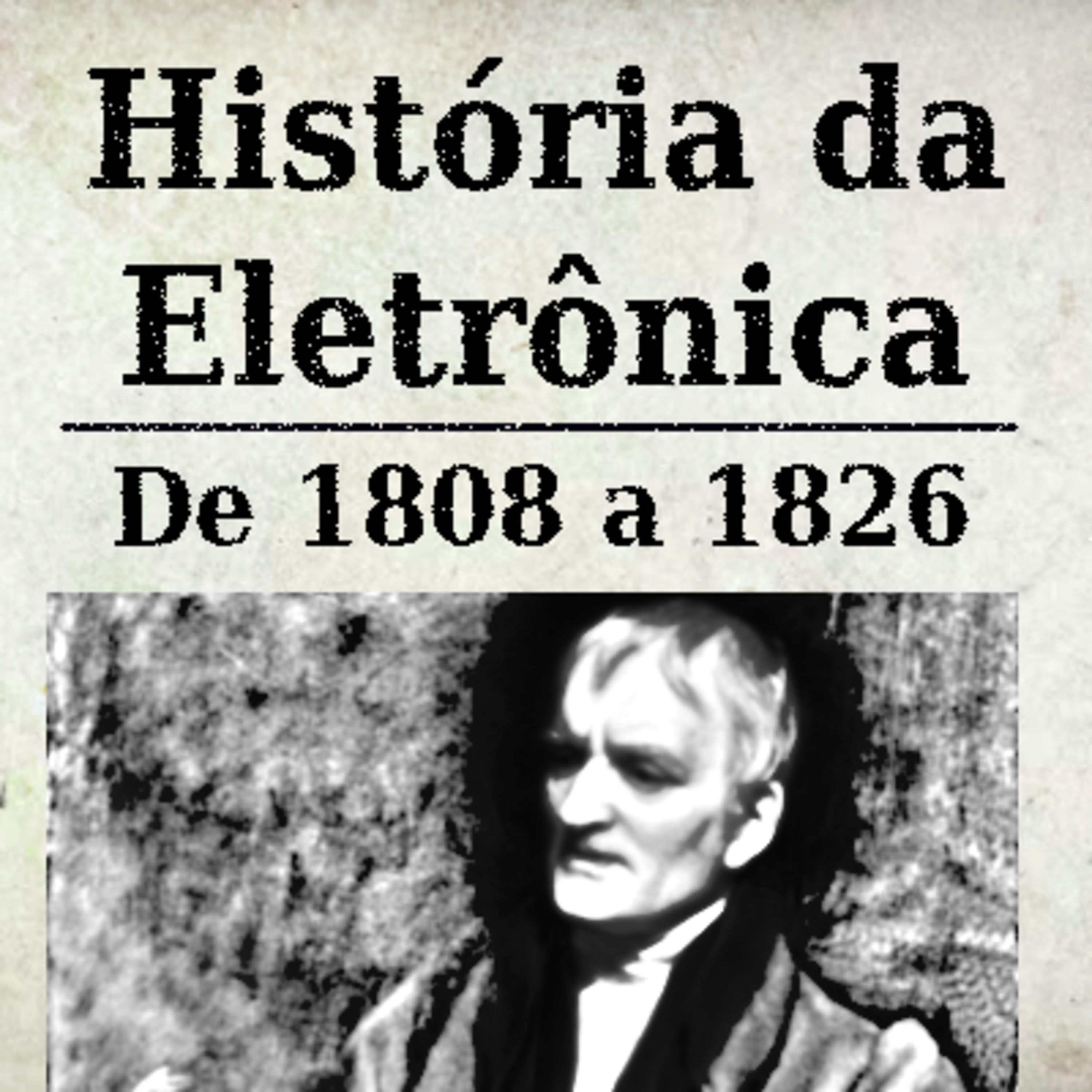 História da Eletrônica - 1808 a 1826 episode artwork
