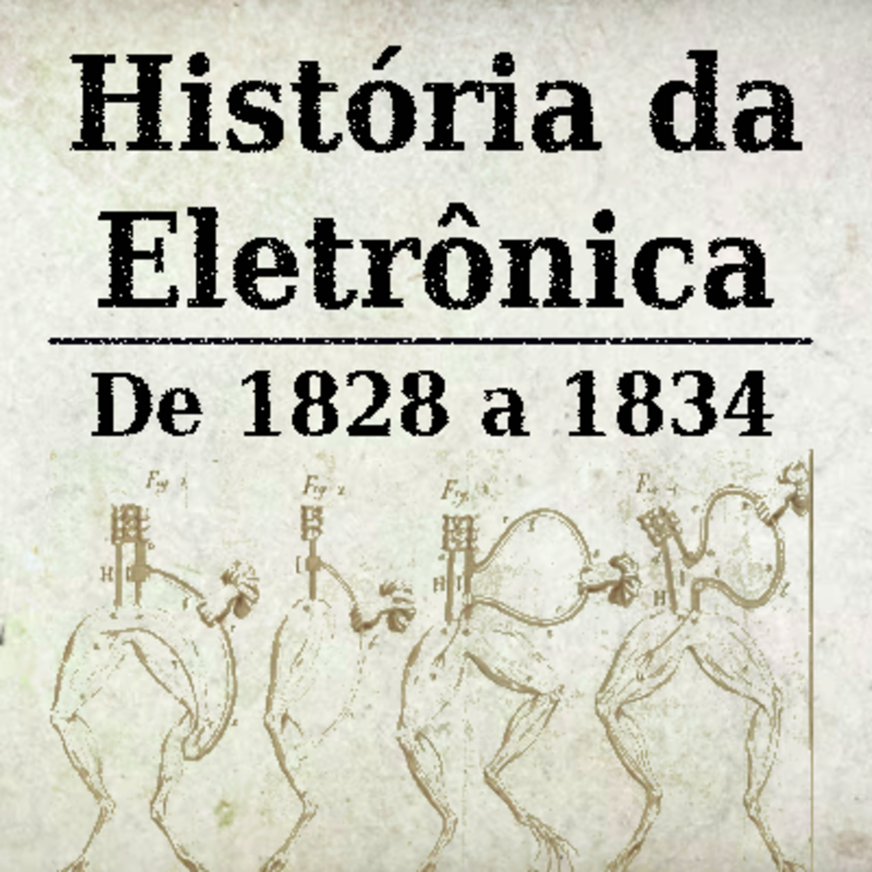 História da Eletrônica - 1828 a 1834 episode artwork