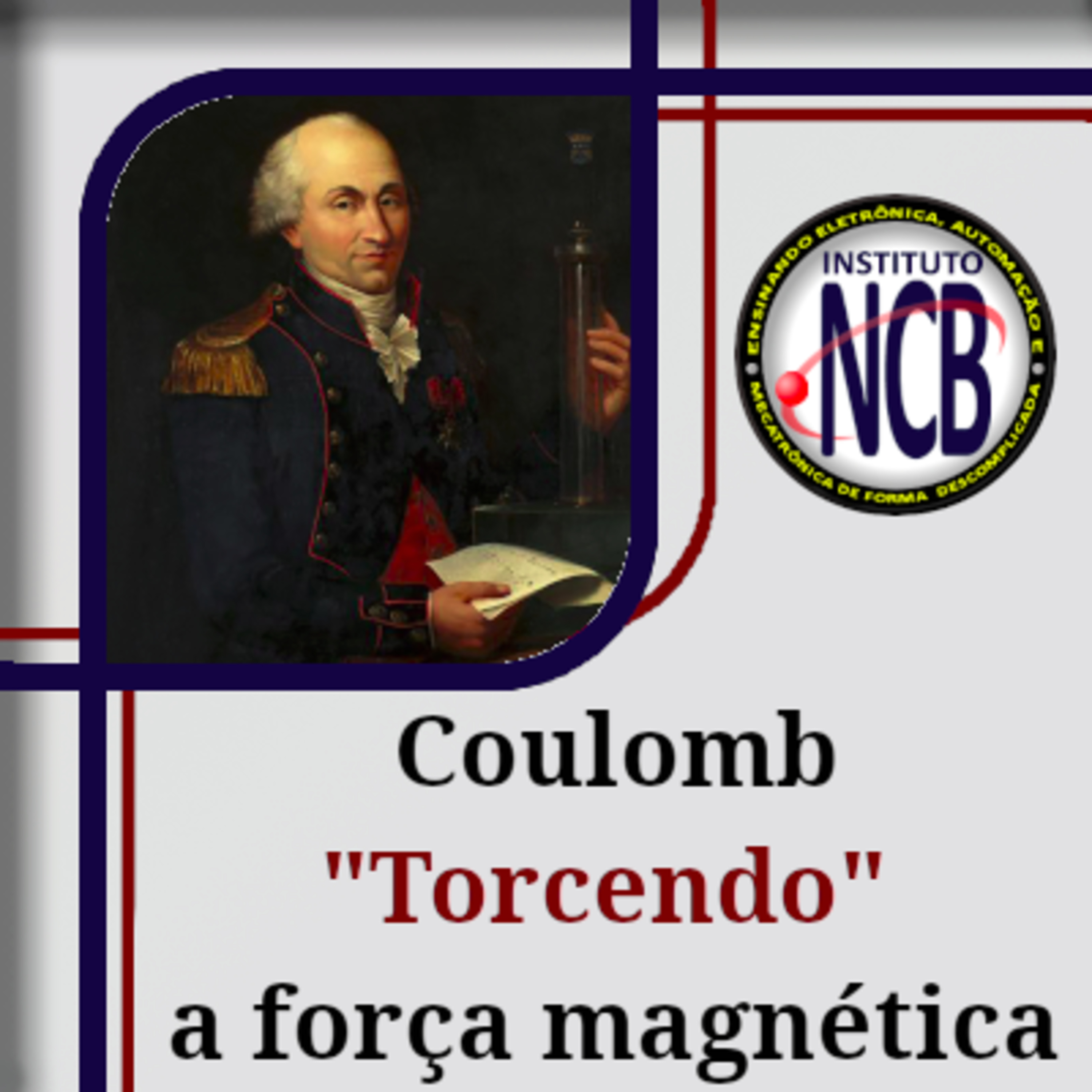 Charles Augustin de Coulomb - "Torcendo" a força eletromagnética episode artwork
