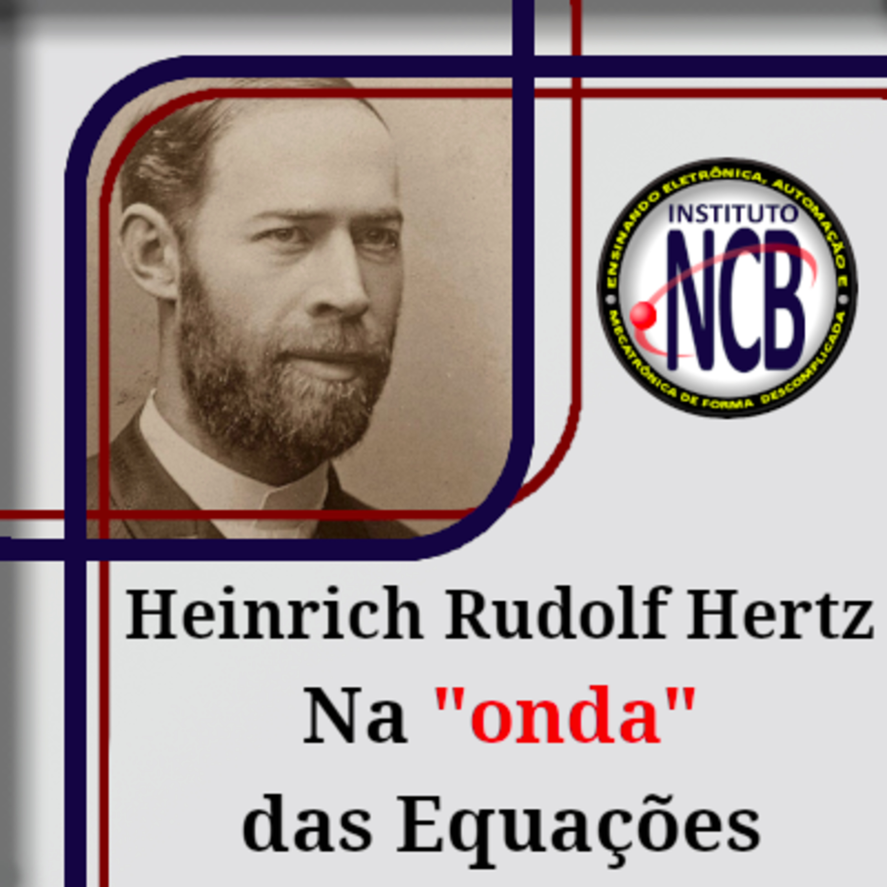 Heinrich Rudolf Hertz - Na "onda" das Equações episode artwork