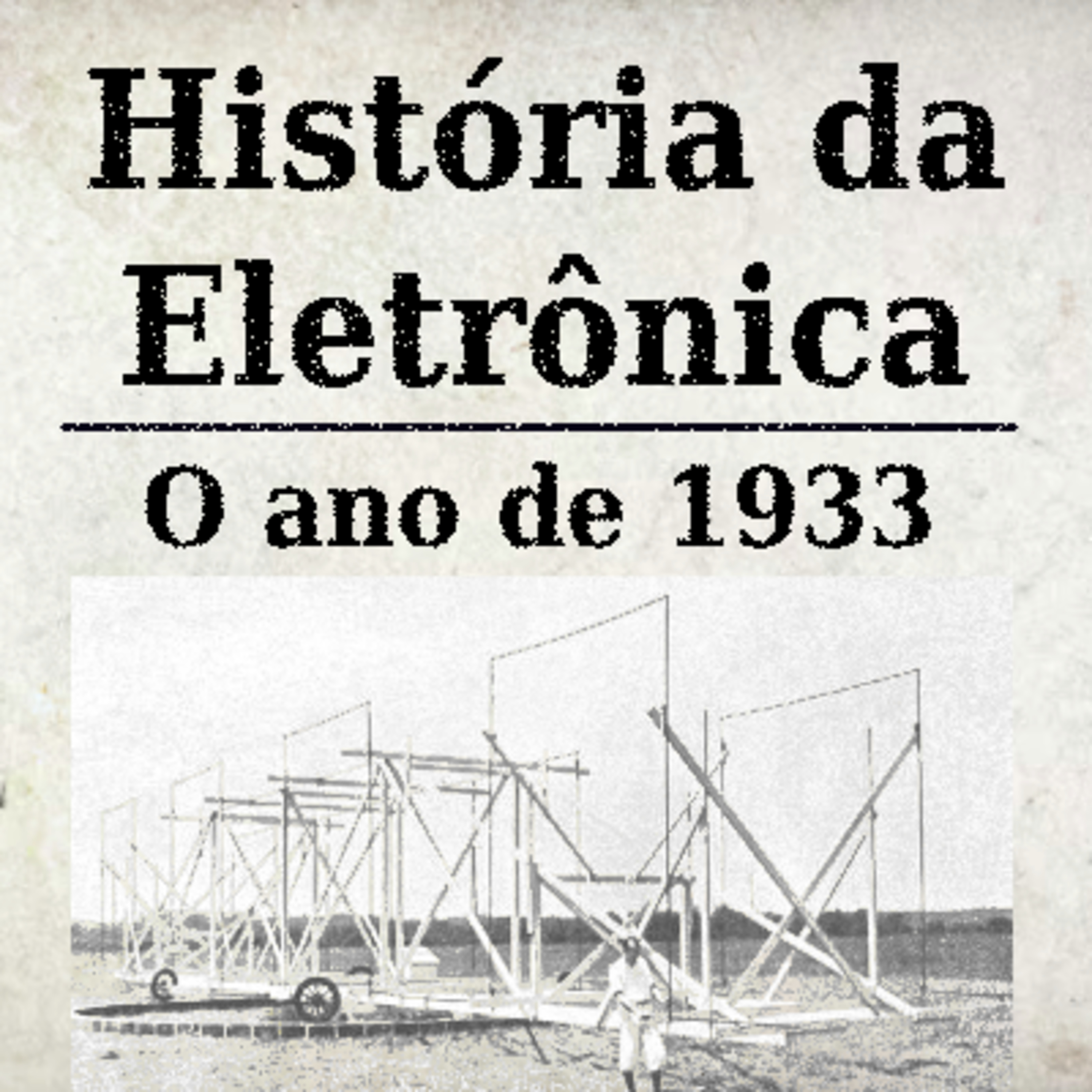 História da Eletrônica - 1933 episode artwork