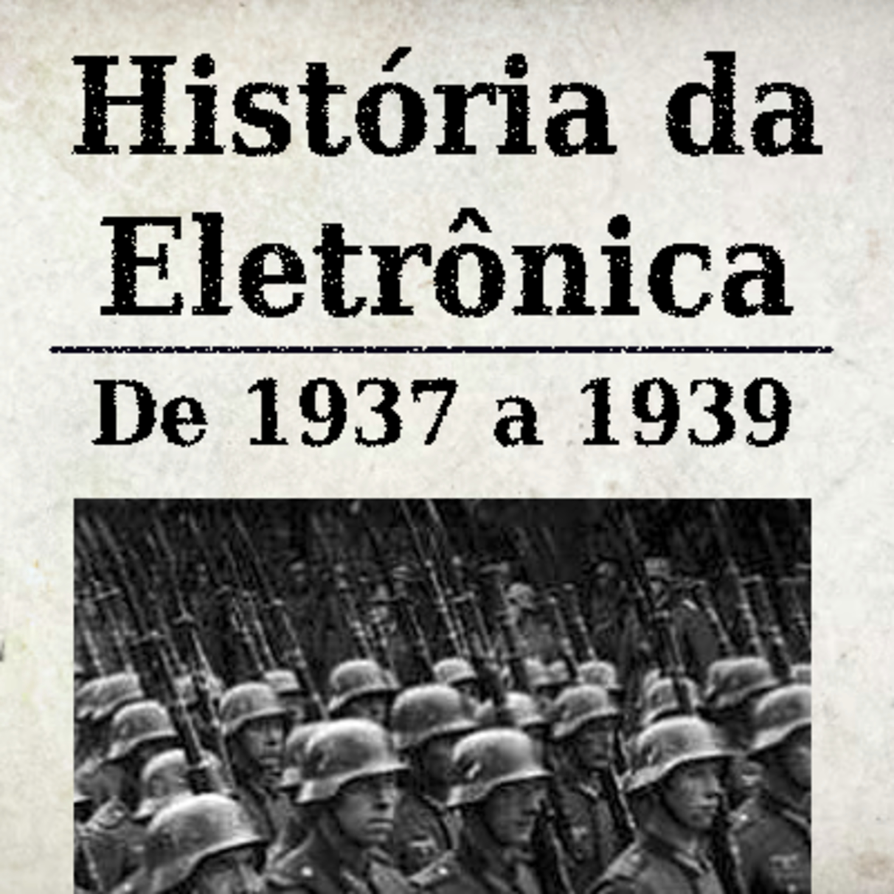 História da Eletrônica - 1937 a 1939 episode artwork