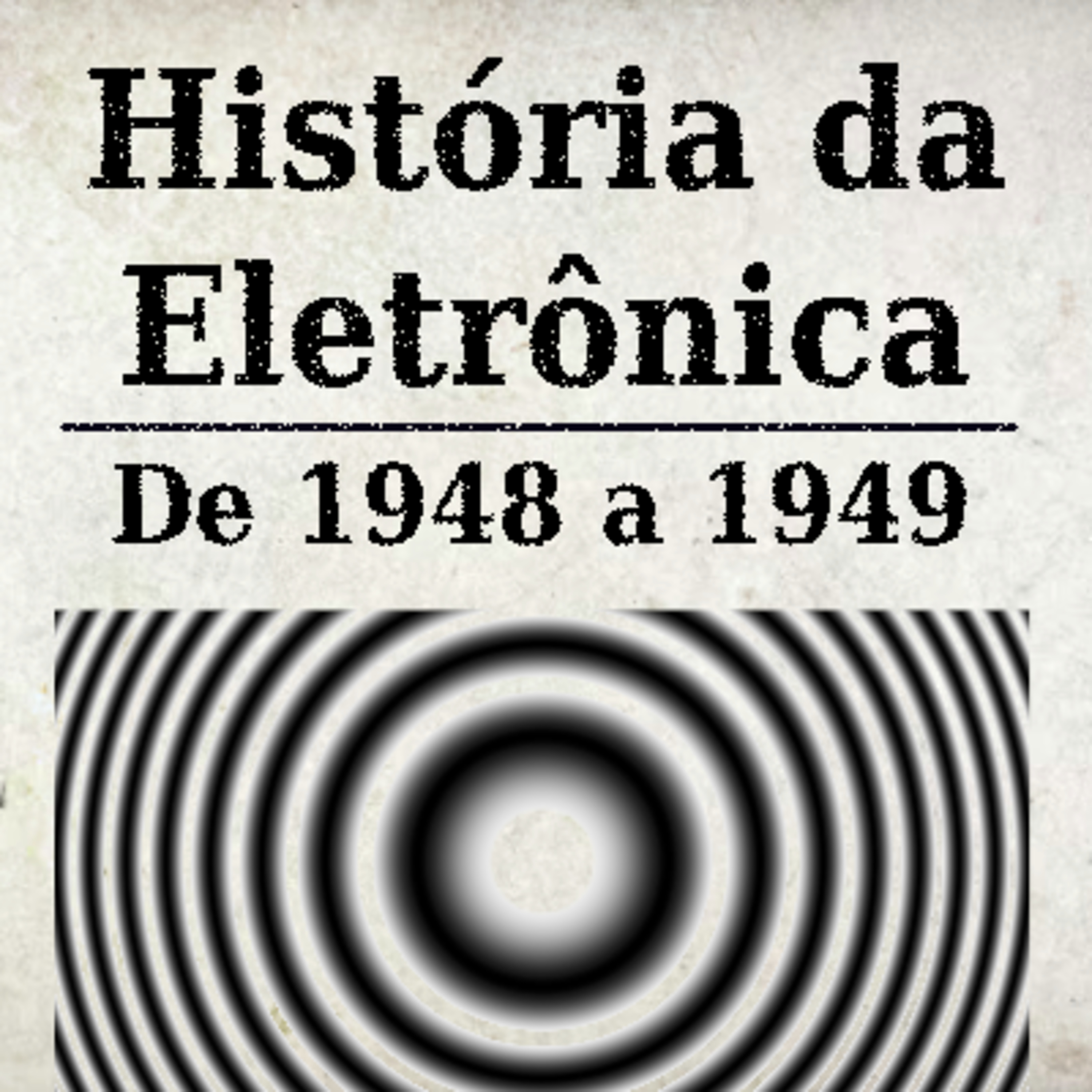 História da Eletrônica - De 1948 a 1949 episode artwork