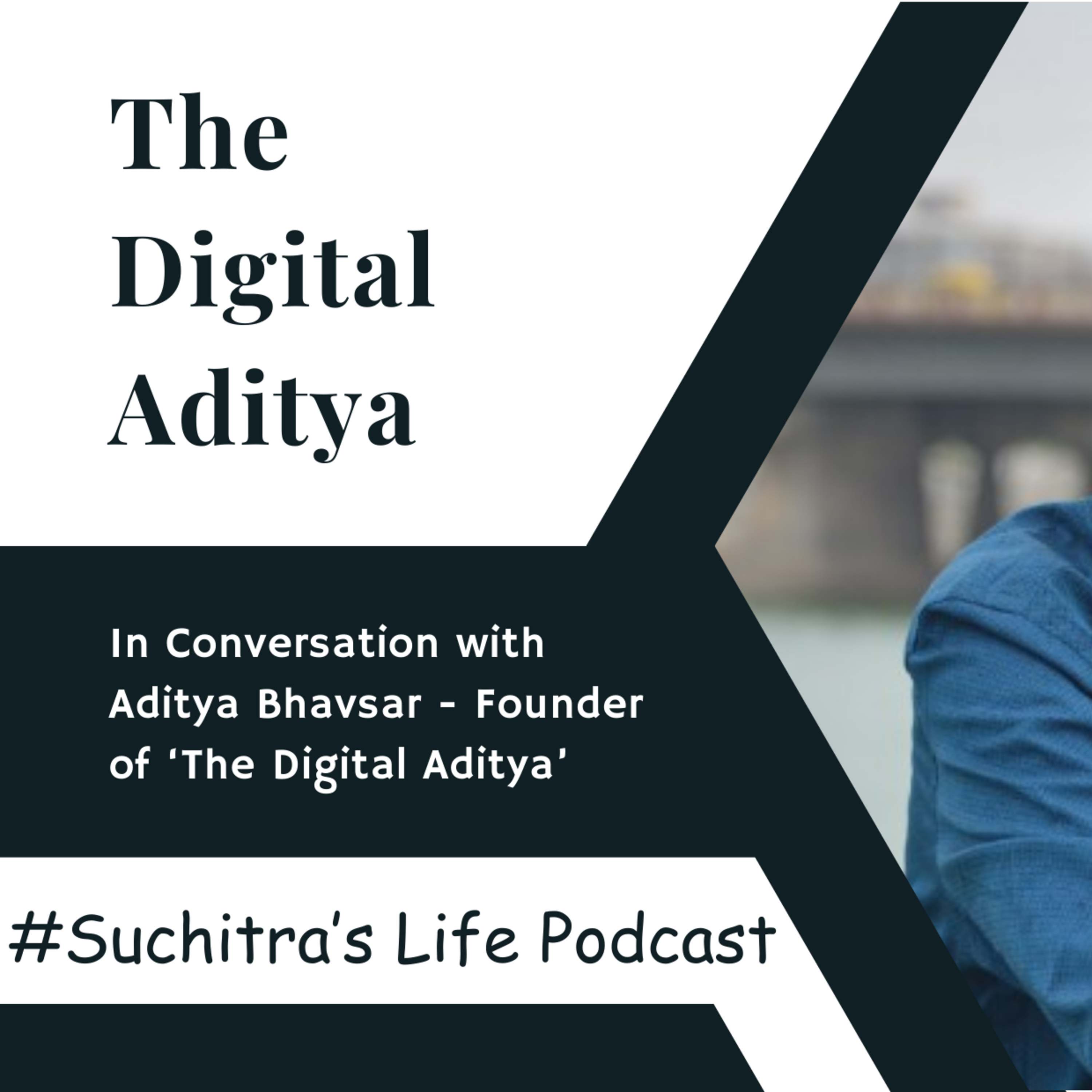 In Conversation with Aditya Bhavsar - Founder of 'The Digital Aditya'
