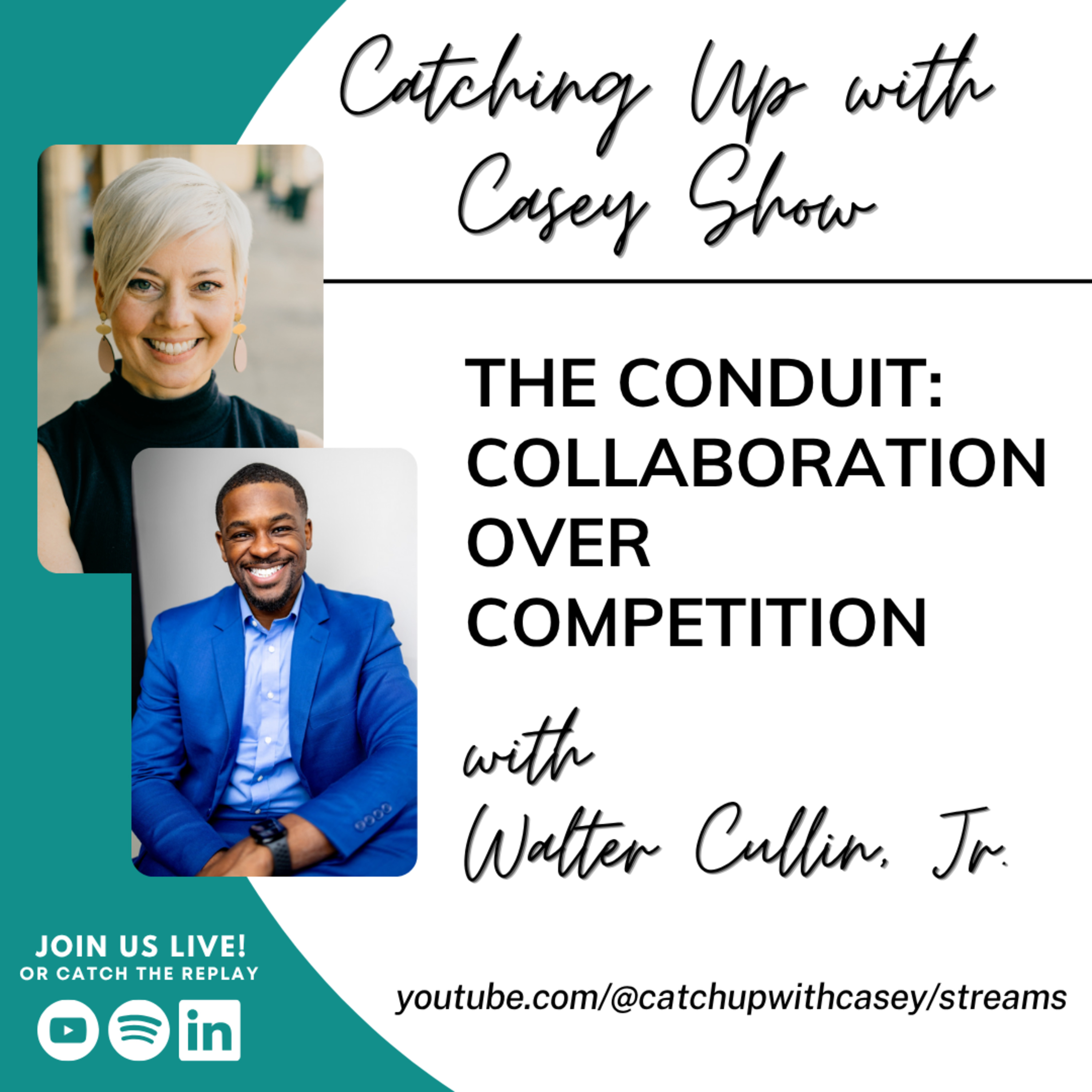 124. The Conduit: Collaboration Over Competition with Walter Cullin, Jr.