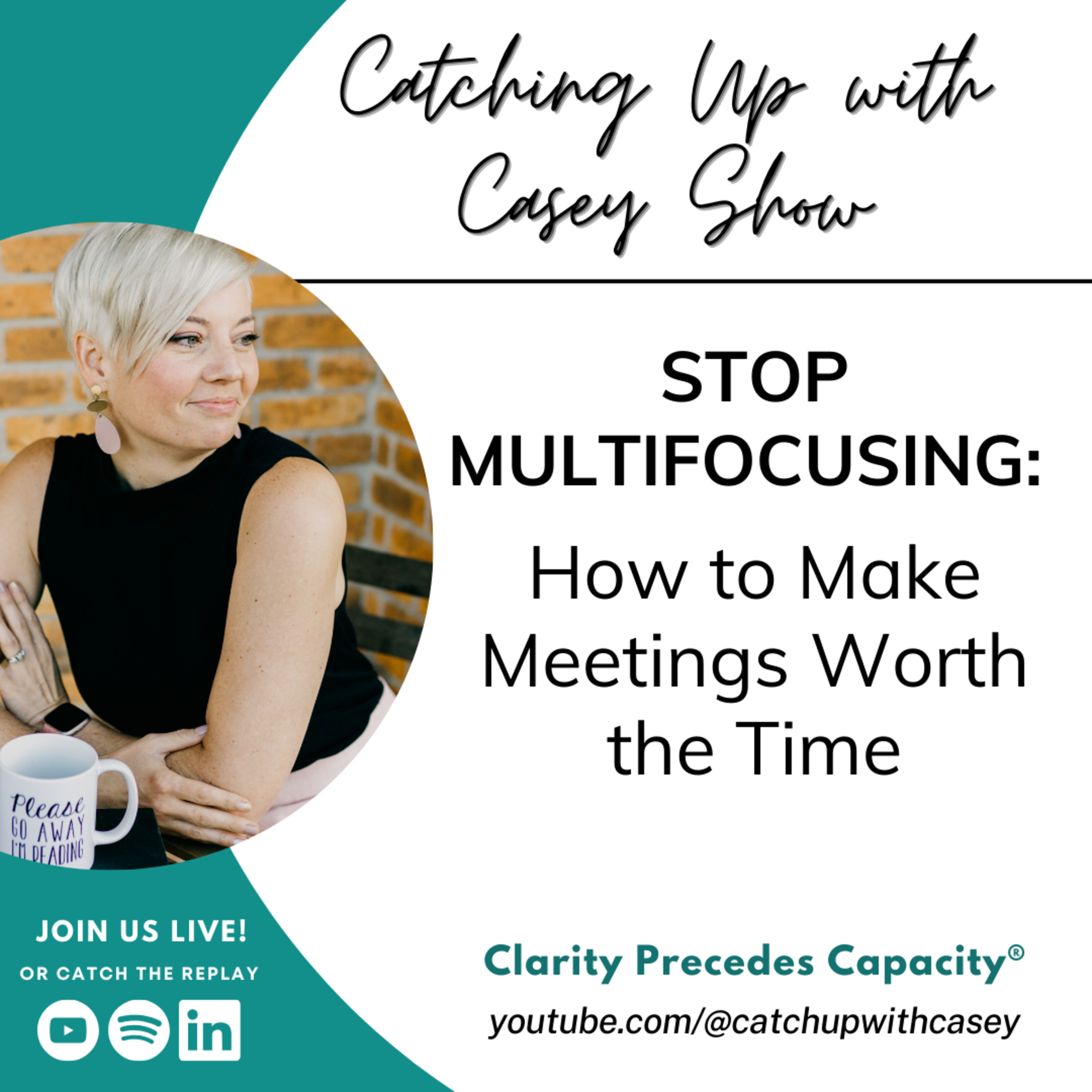 128. Stop Multifocusing: How to Make Meetings worth the Time