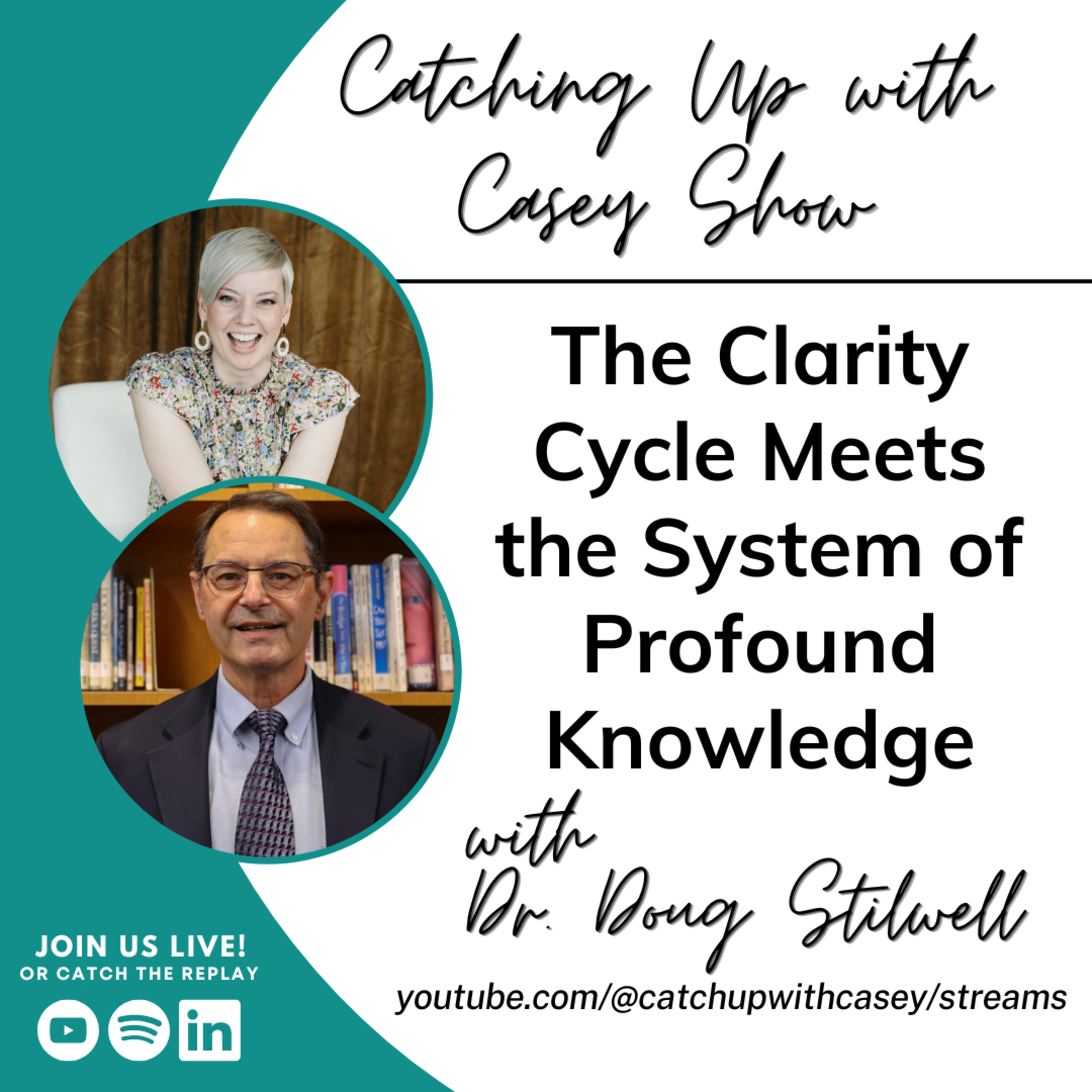 130. The Clarity Cycle Meets the System of Profound Knowledge with Dr. Doug Stilwell
