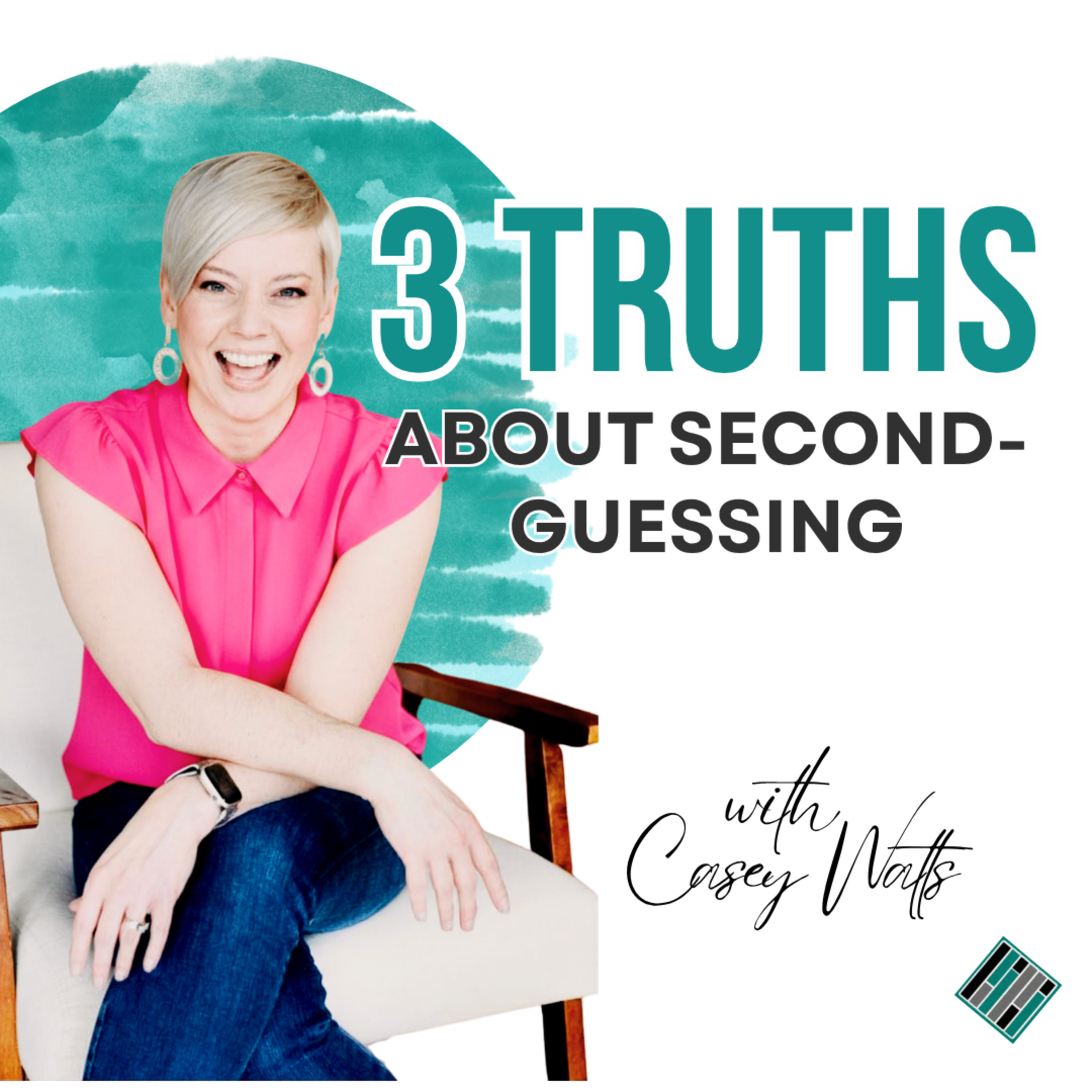 3 Truths about Second-Guessing
