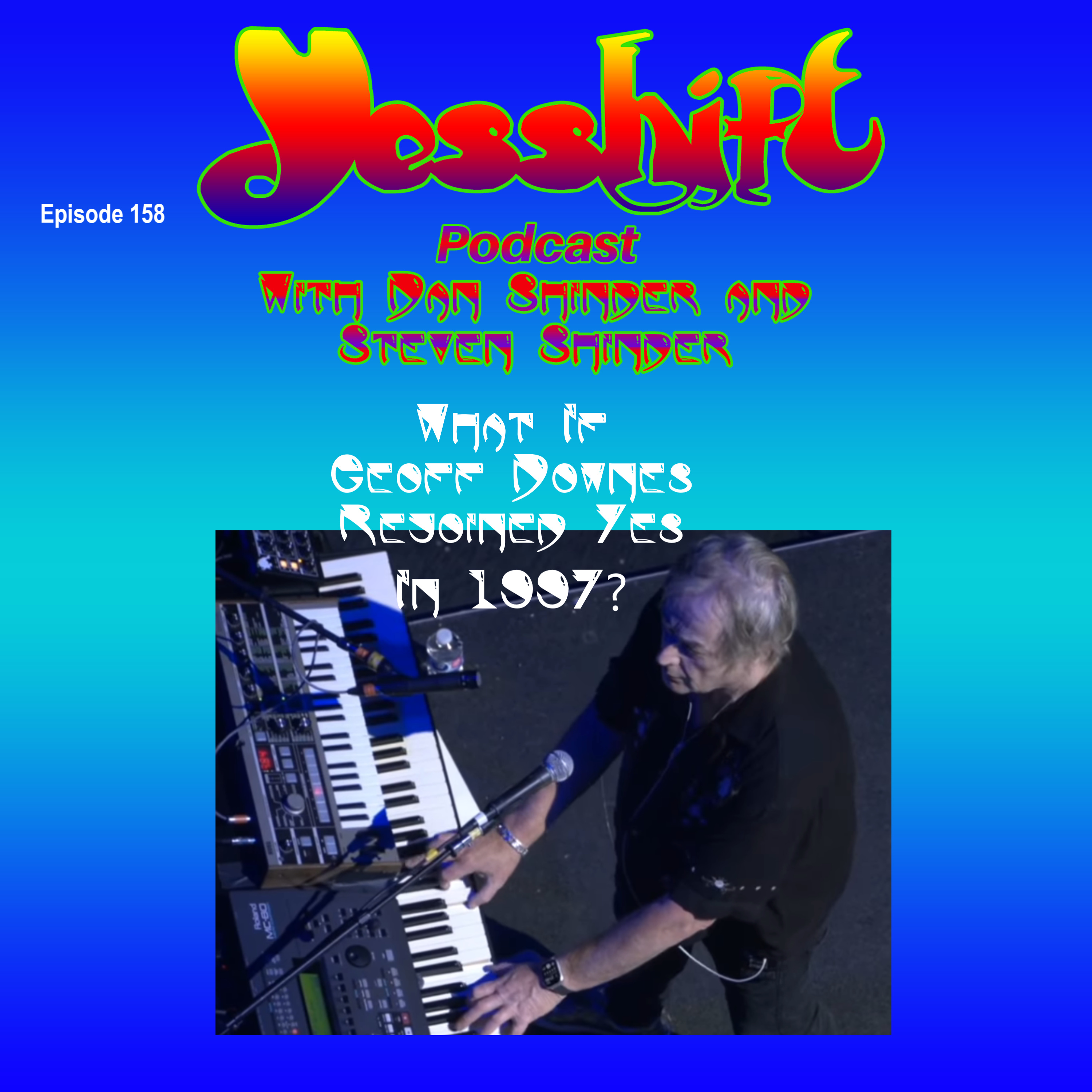 Ep 158 - What If Geoff Downes Rejoined Yes in 1997? episode artwork