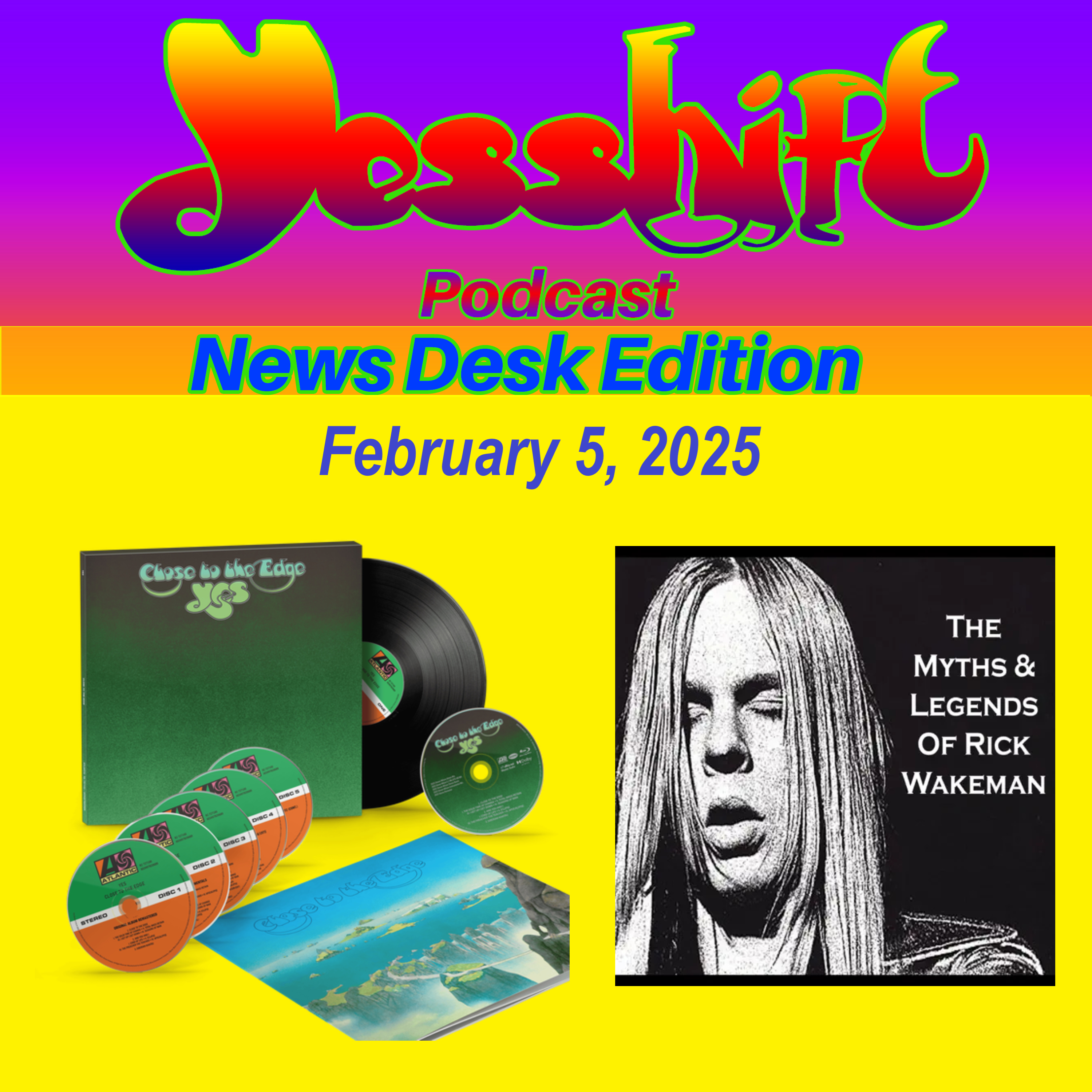 News Desk Edition 02/05/25 - Rick Wakeman's New Podcast, Close to the Edge Super Deluxe Edition & More episode artwork