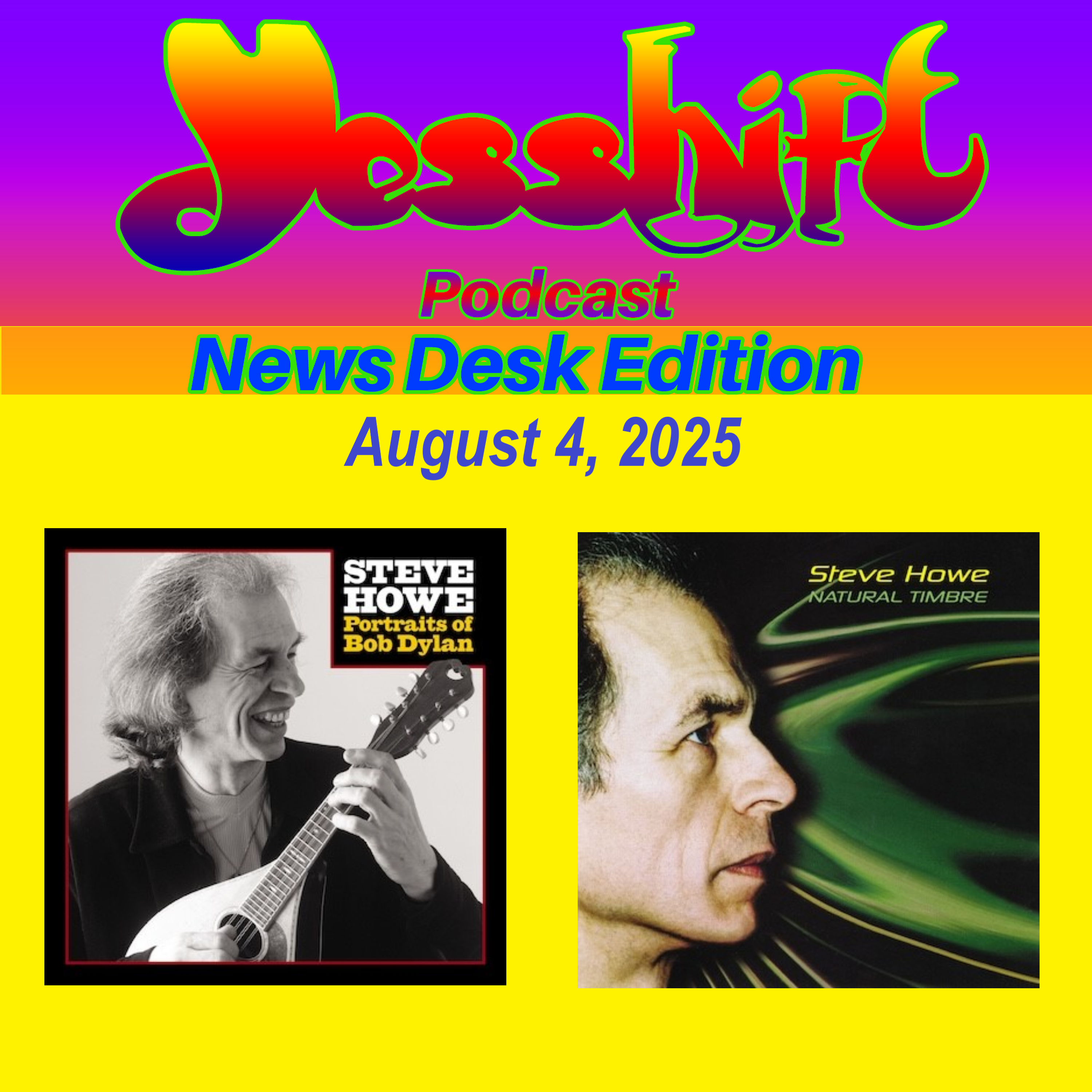 Yesshift News Desk Edition - August 4, 2025 - Steve Howe Solo Album Reissues & More