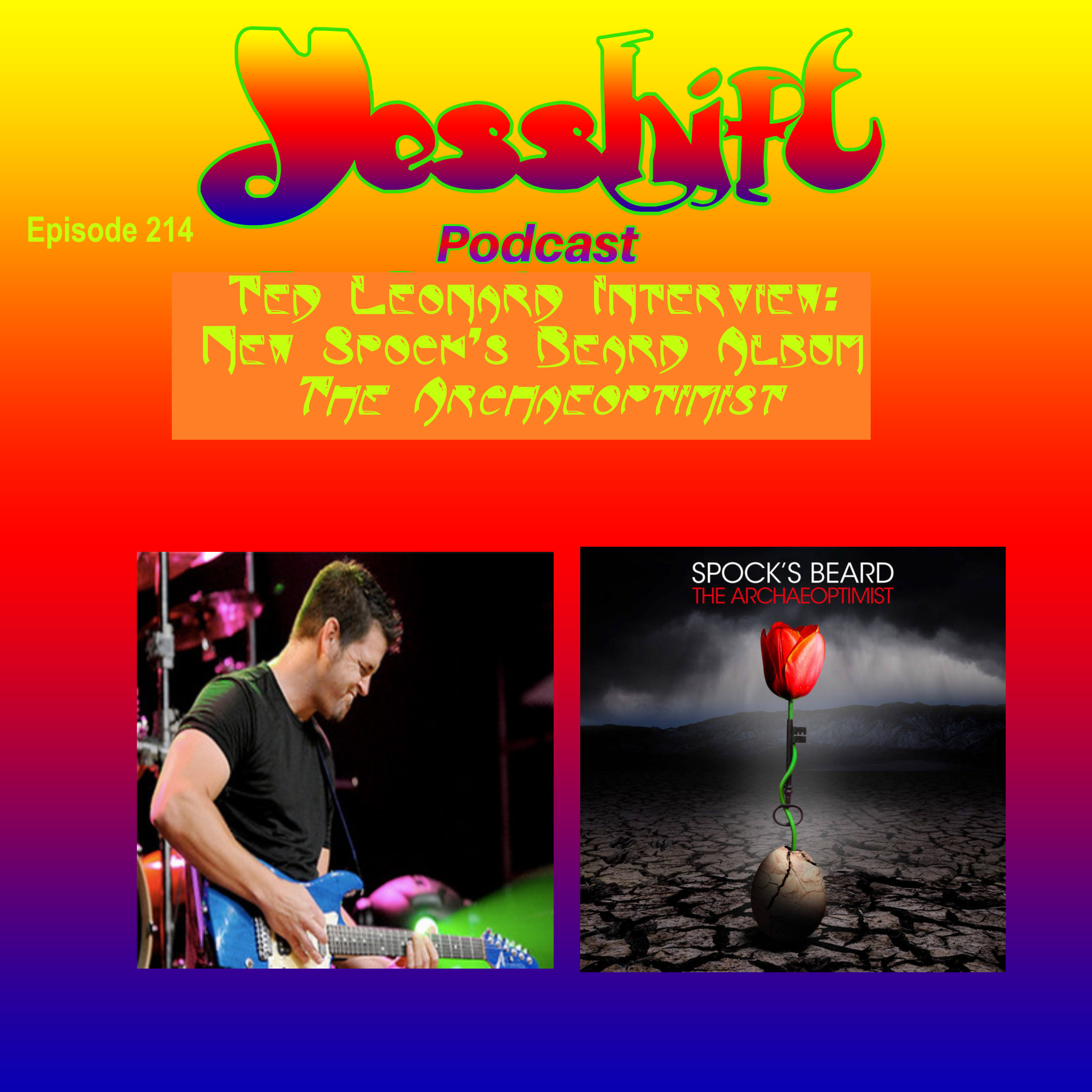 Ep 214 - Ted Leonard Interview: New Spock's Beard Album The Archaeoptimist