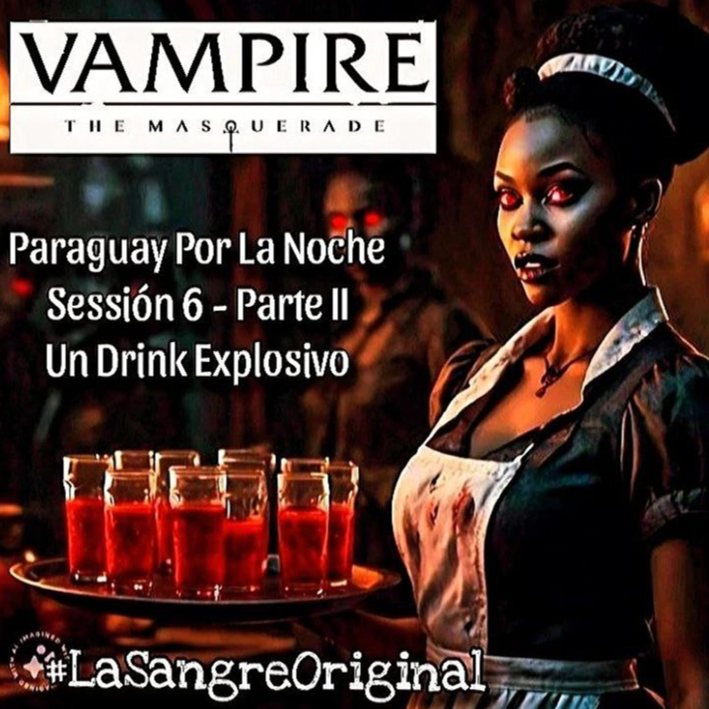 Paraguay Por La Noche - Sessión Seis , Parte II: Un Drink Explosivo episode artwork