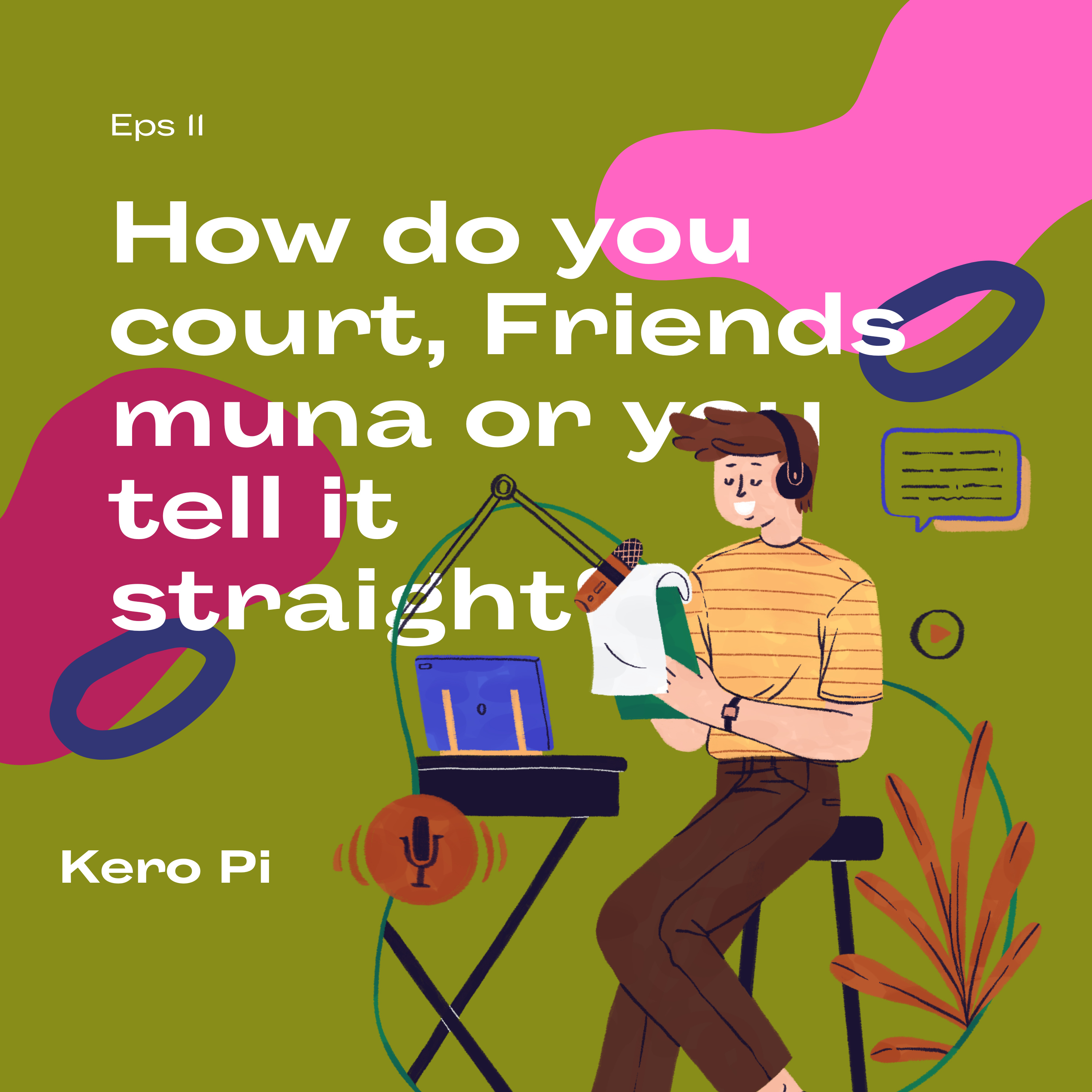 How do you court, Friends muna or you tell him/her straight?  episode artwork