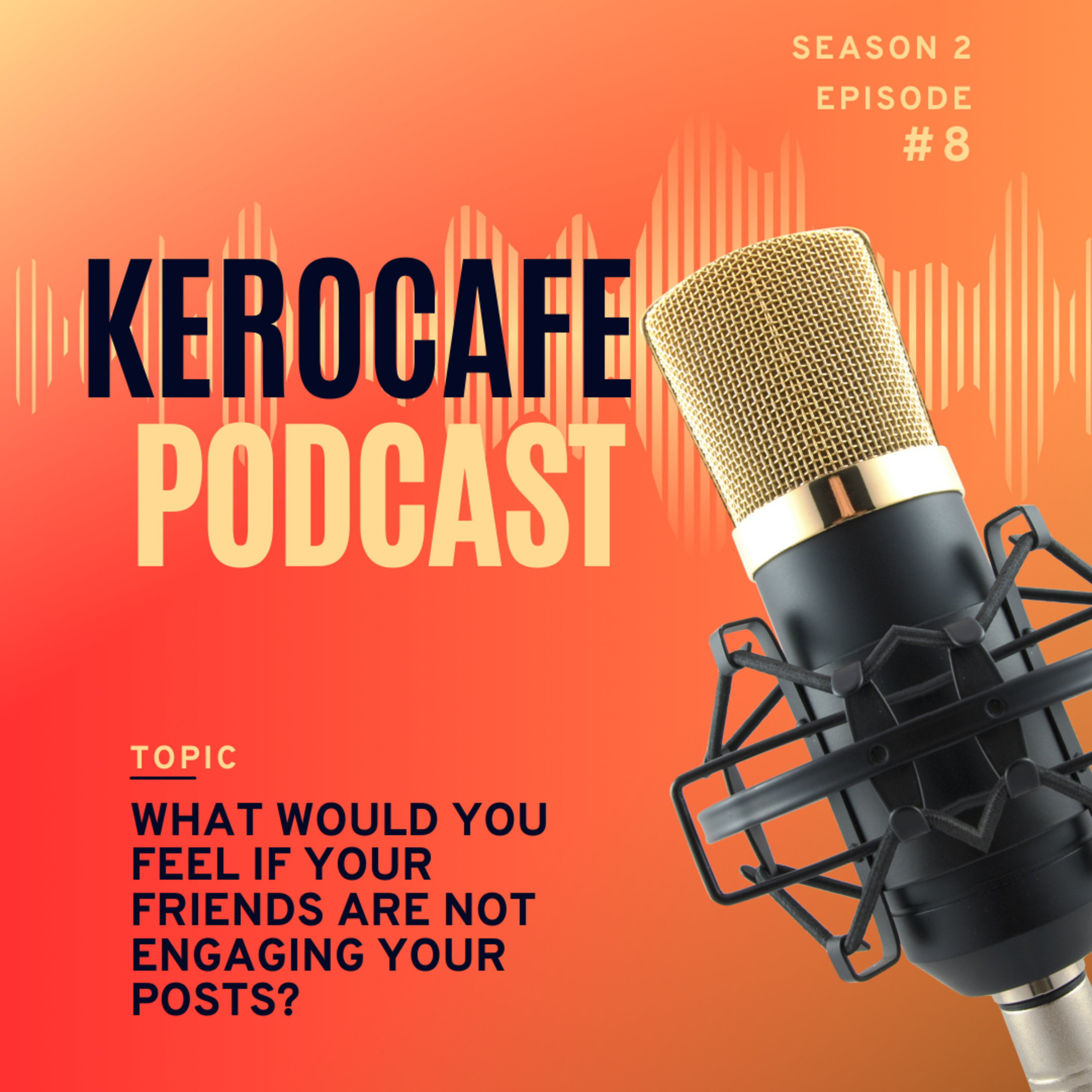 What would you feel if your friends are not engaging your posts? episode artwork