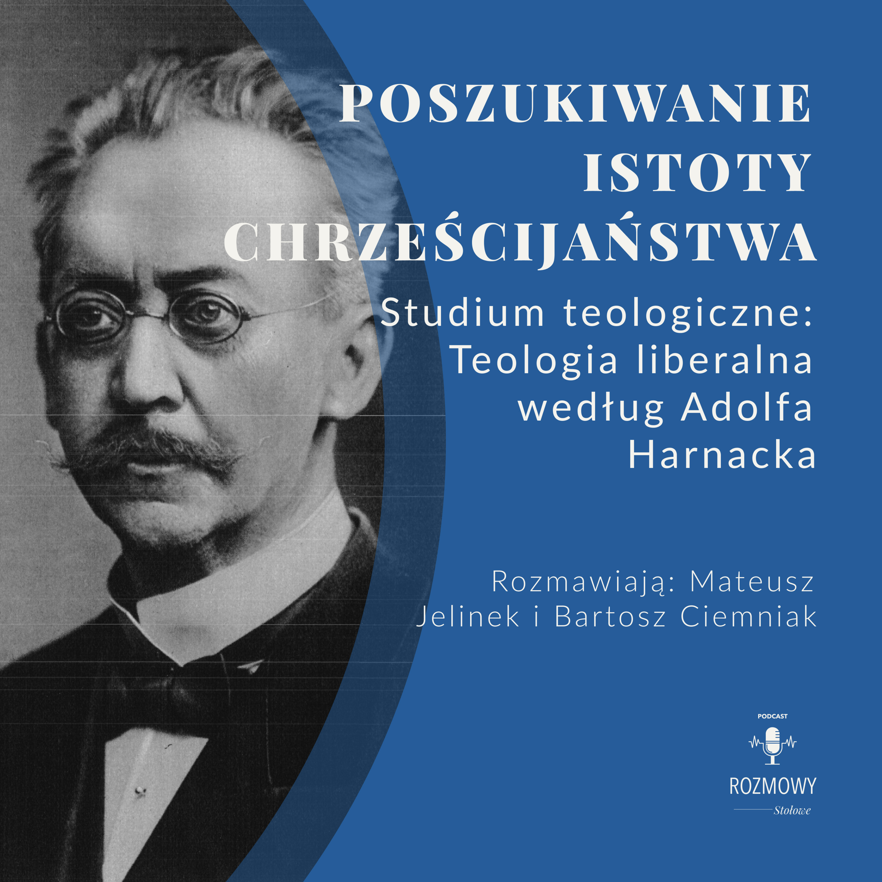 Poszukiwanie istoty chrześcijaństwa. Teologia liberalna według Adolfa Harnacka episode artwork