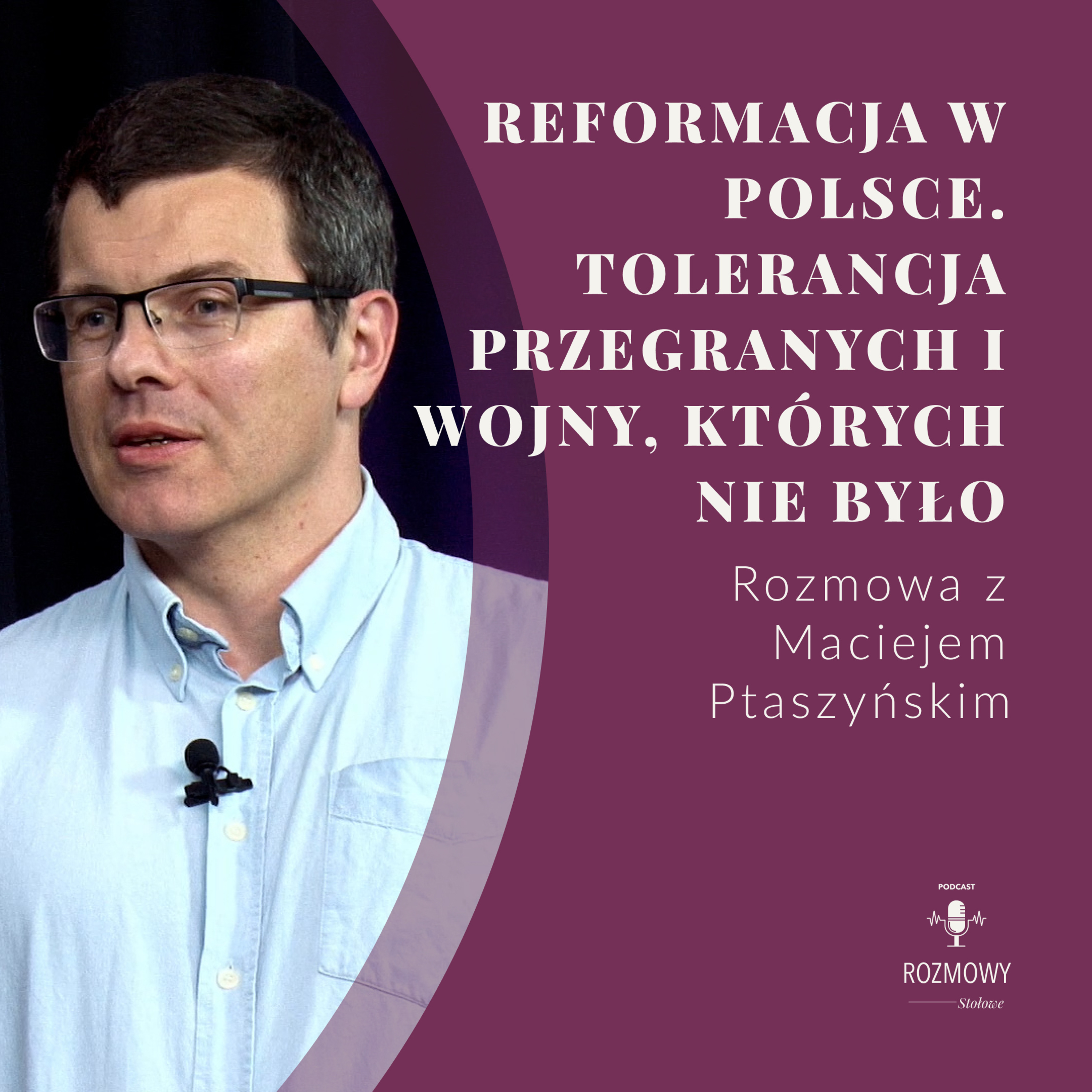 Reformacja w Polsce. Tolerancja przegranych i wojny, których nie było episode artwork
