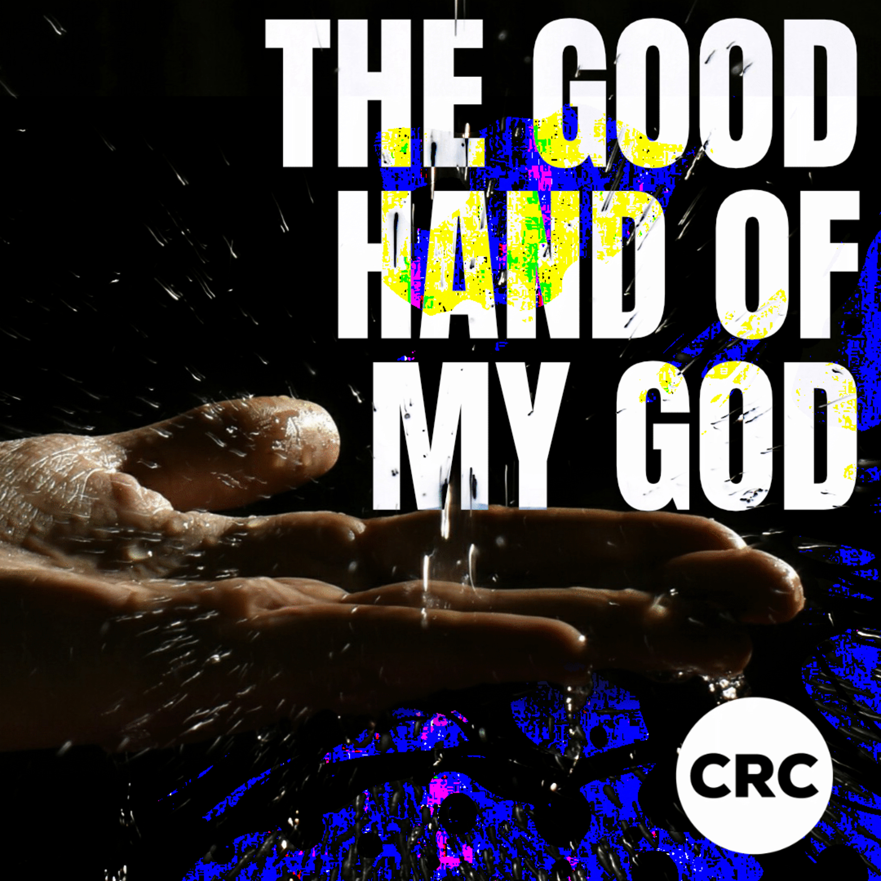THE GOOD HAND OF MY GOD! | Ps Glenn Schroder | 09 March 2025