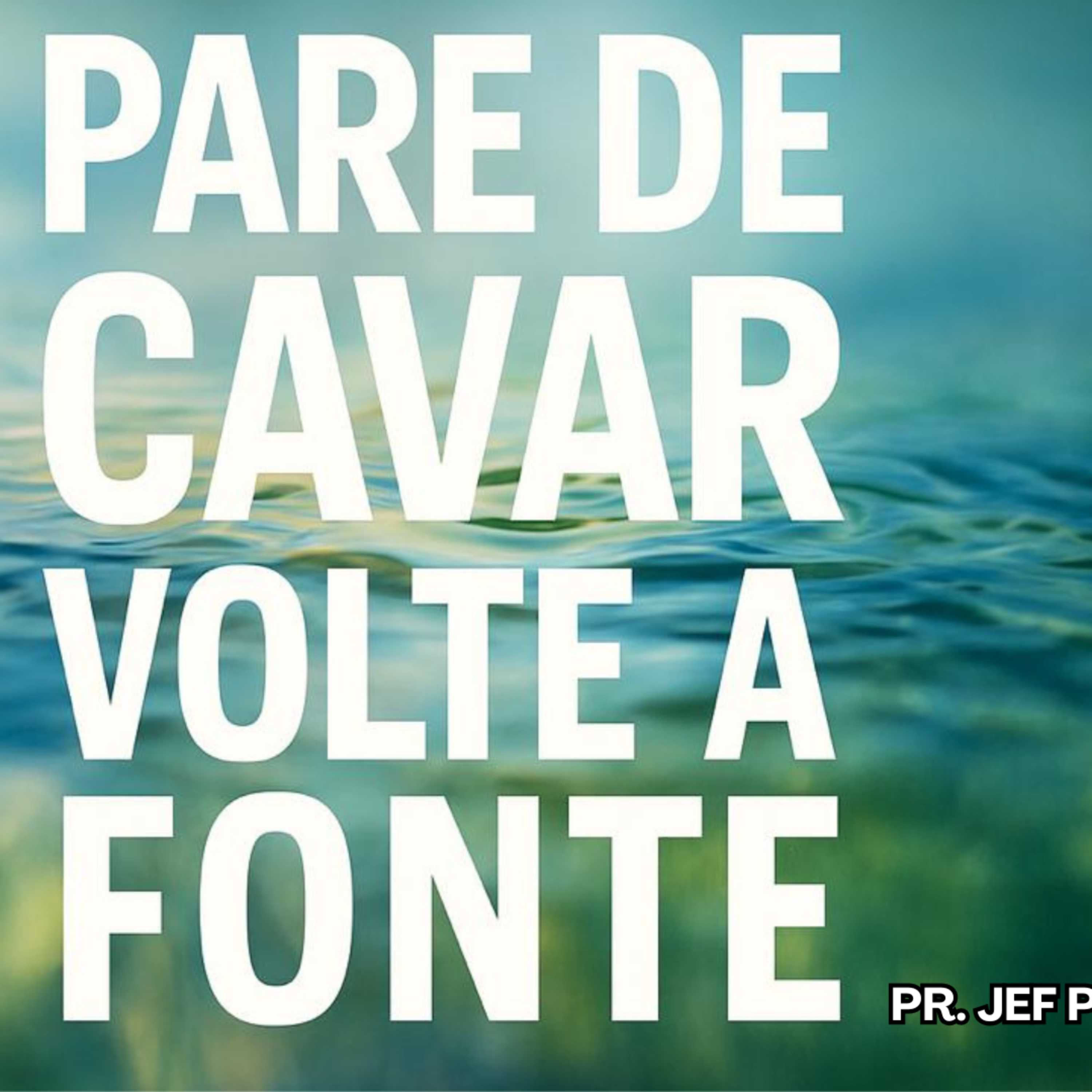 CULTO DOMINGO - NOITE - PR JEF  PHILIPP -PARE DE CAVAR. VOLTE À FONTE  - 22/06/25 episode artwork