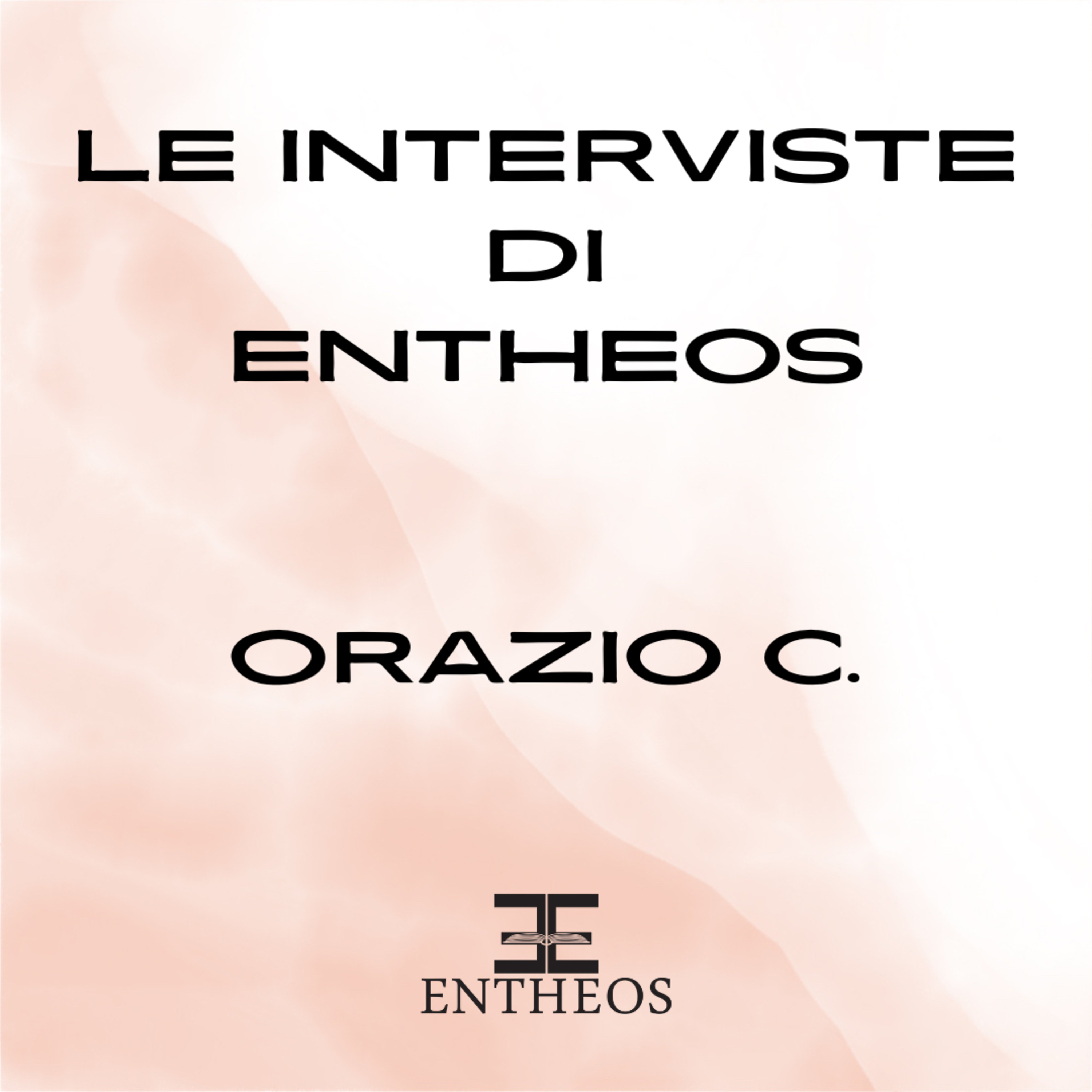 Le interviste Entheos: Orazio C. episode artwork