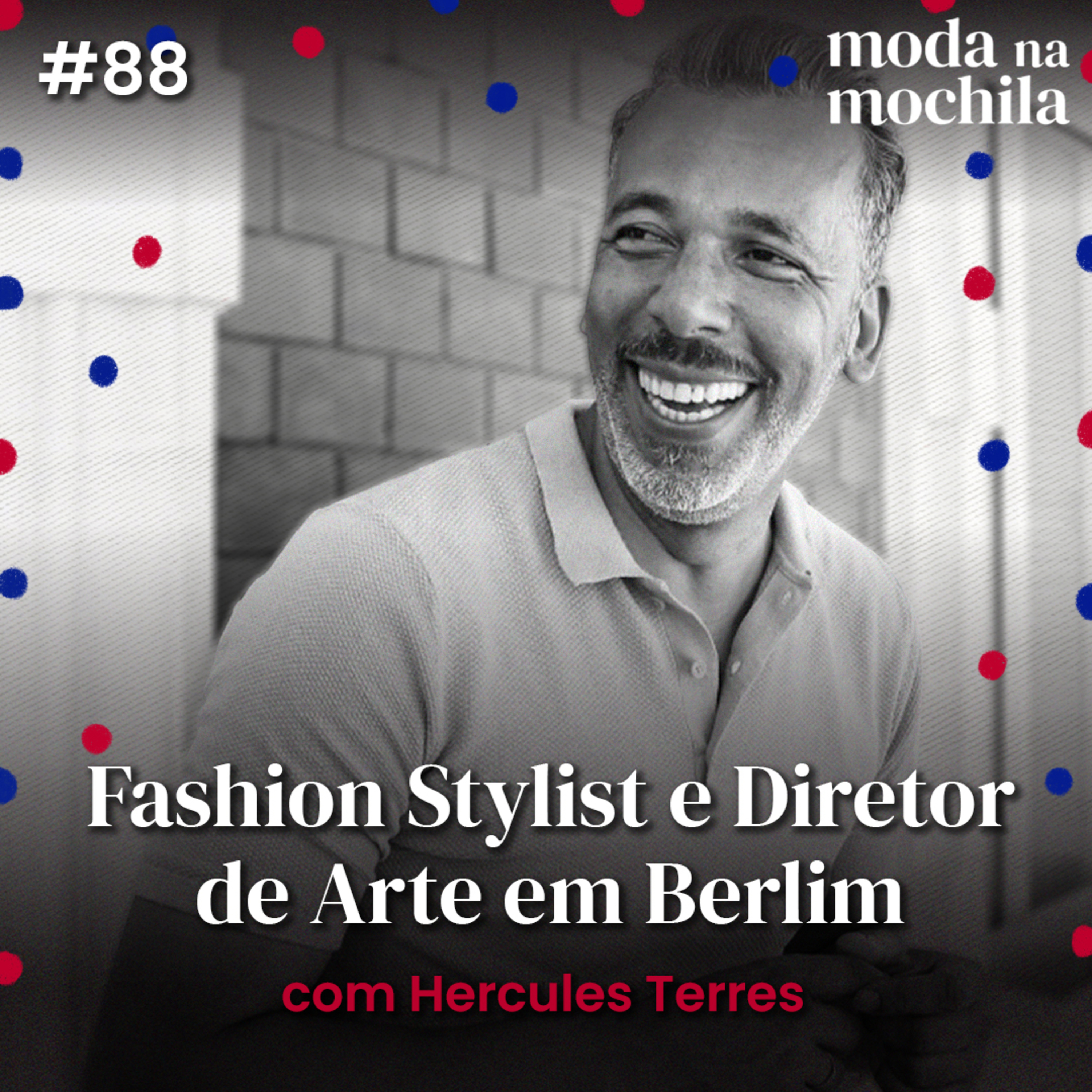 088 | Fashion Stylist e Diretor de Arte em Berlim, com Hercules Terres episode artwork