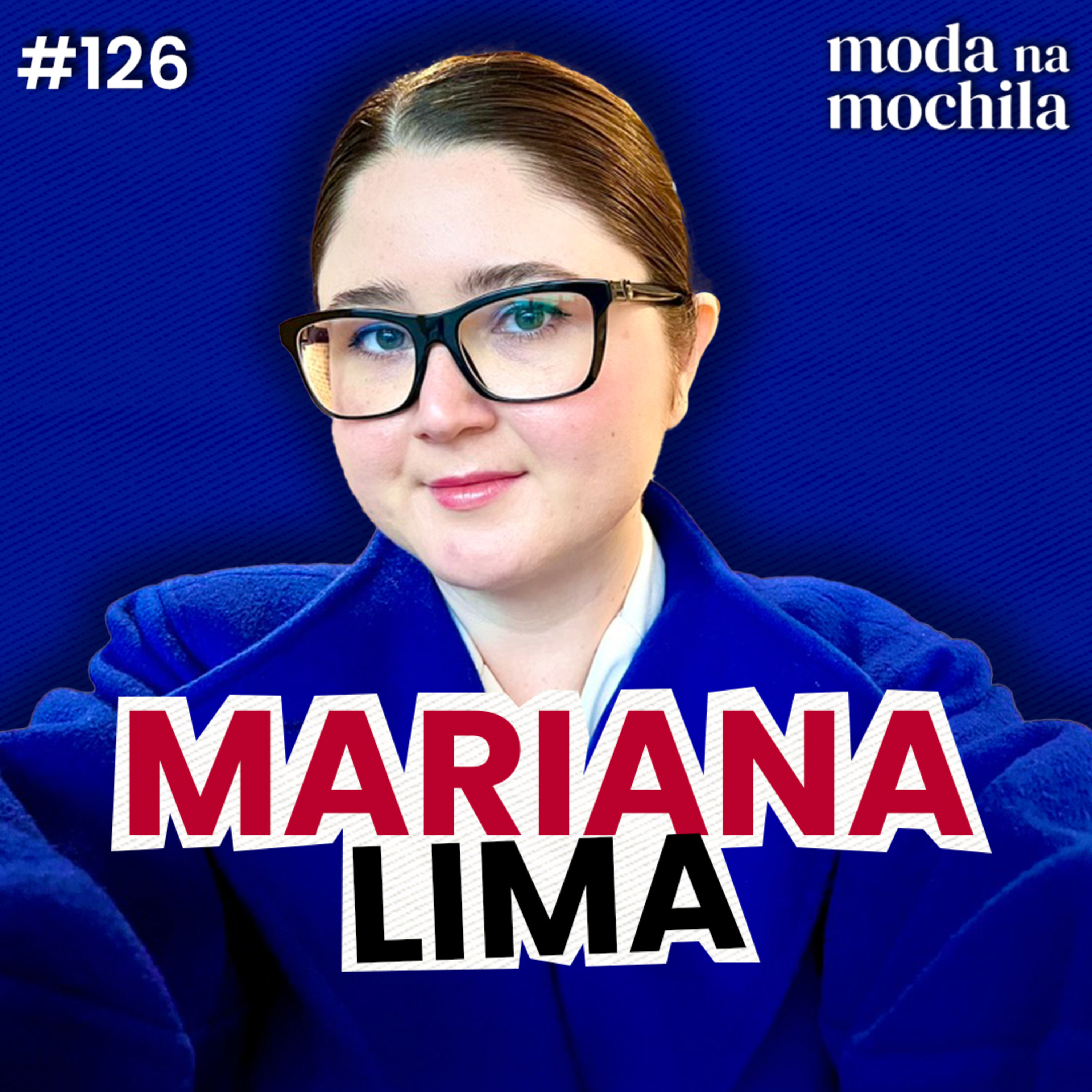 126 | 5 erros que sabotam sua carreira na moda internacional, com Mariana Lima episode artwork