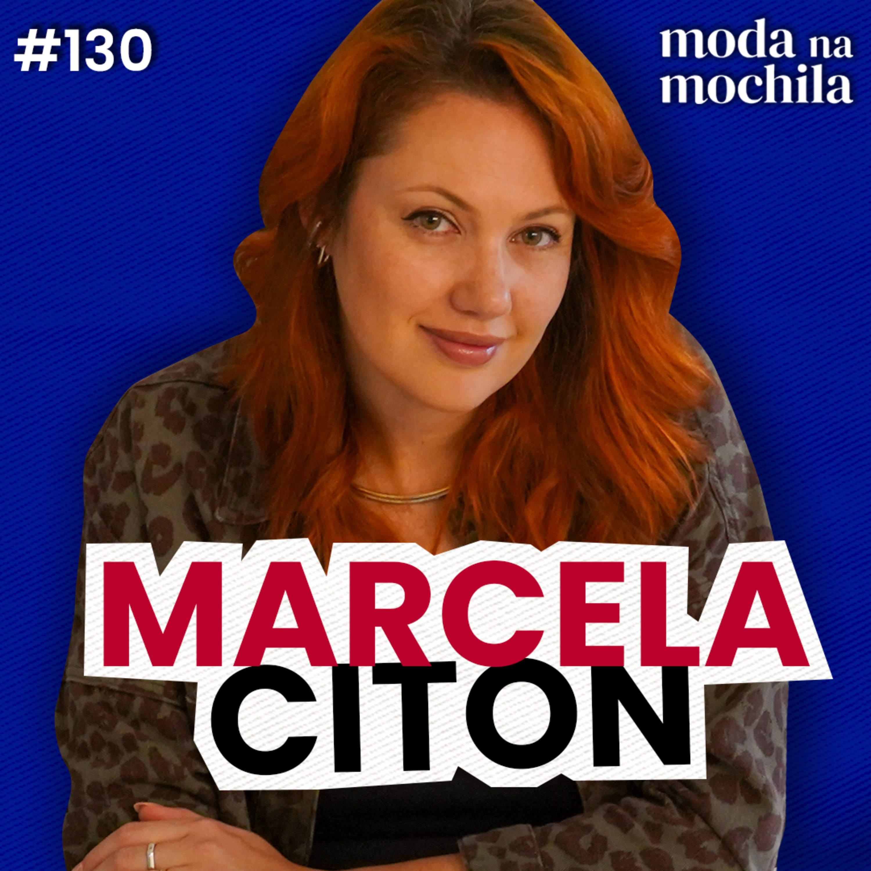 130 | Designer de Moda e Estampas na Itália, com Marcela Citon episode artwork