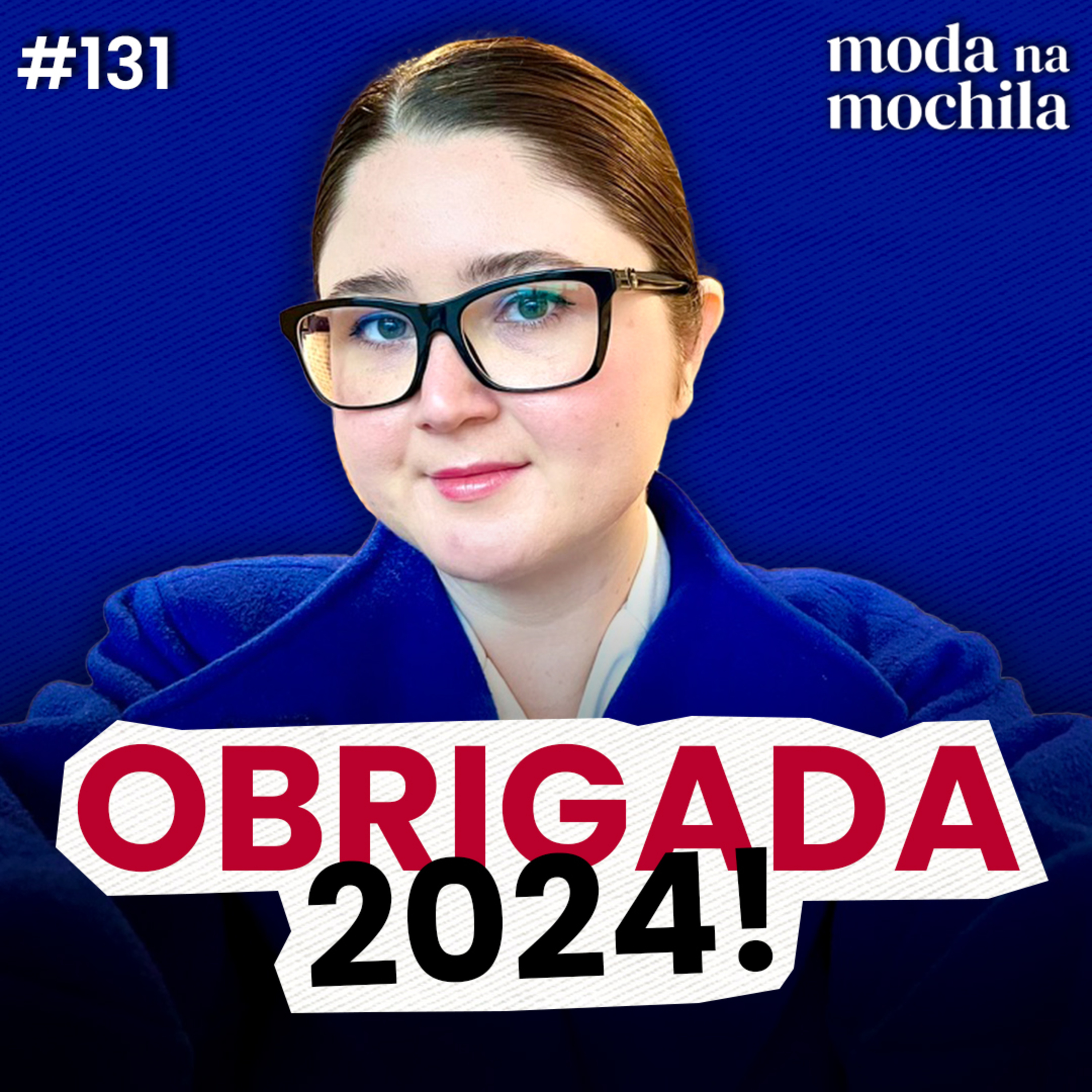 131 | Aprendizados de 2024 & Oportunidades para 2025 na Moda, com Mariana Lima episode artwork