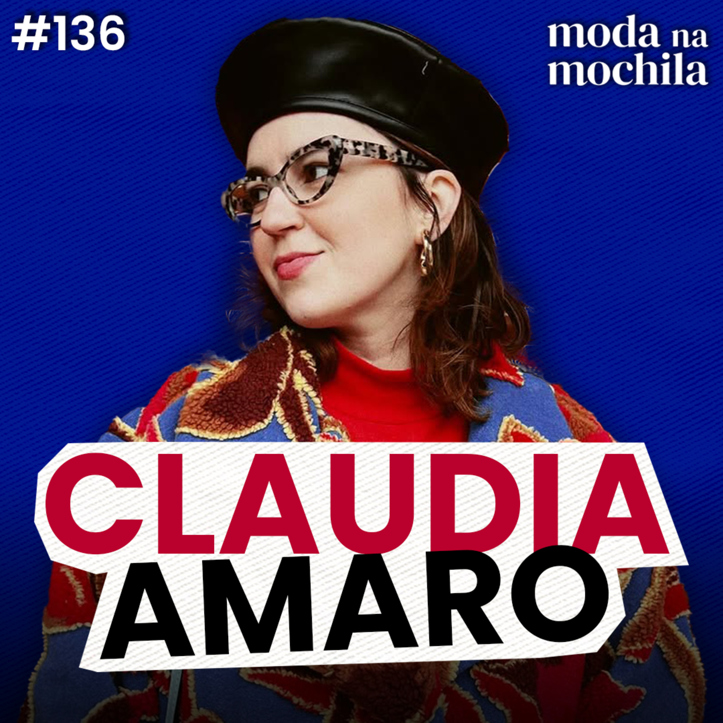 136 | Produtora de Moda em Londres, com Claudia Amaro Euquime episode artwork