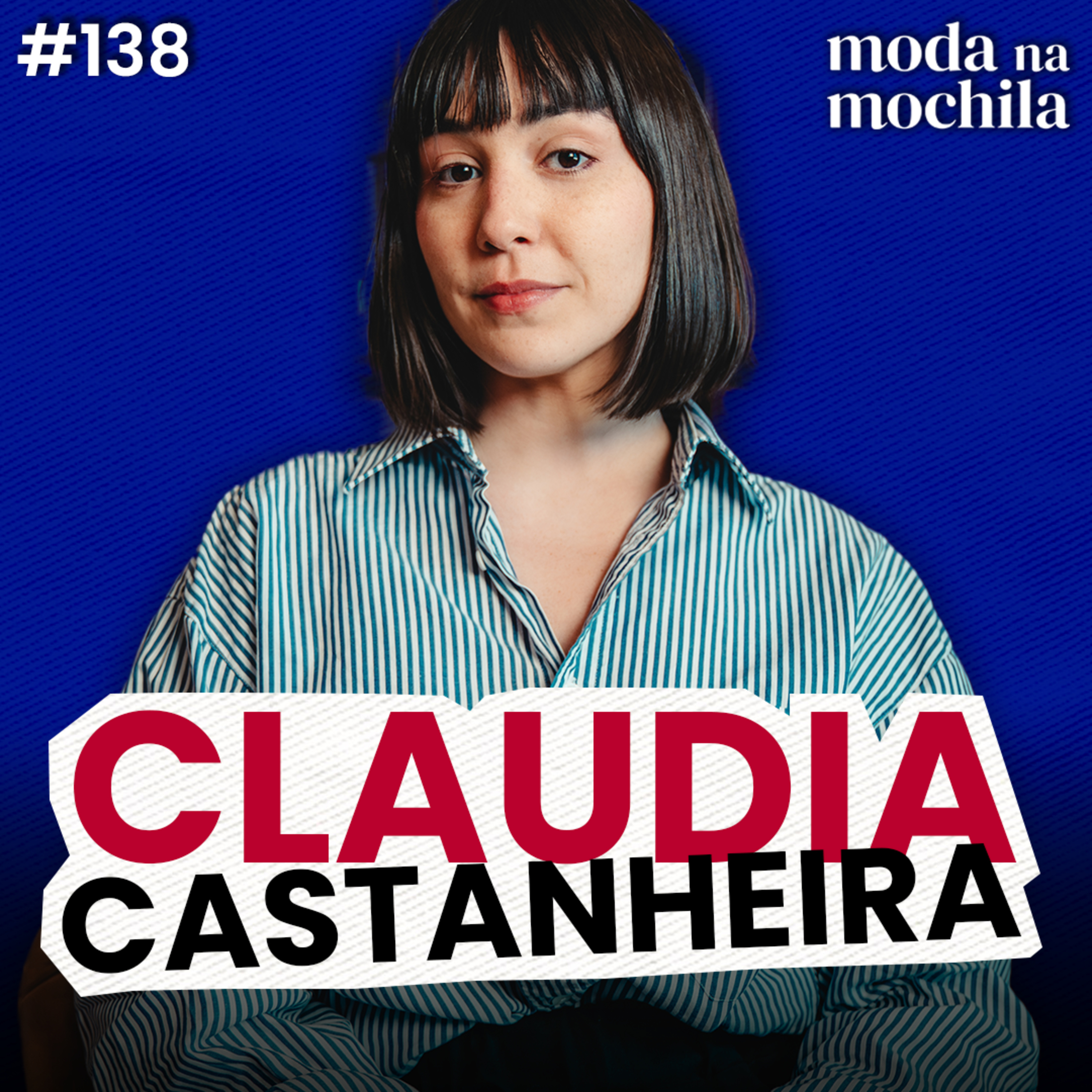 138 | A moda será sustentável, ou não será, com Claudia Castanheira episode artwork