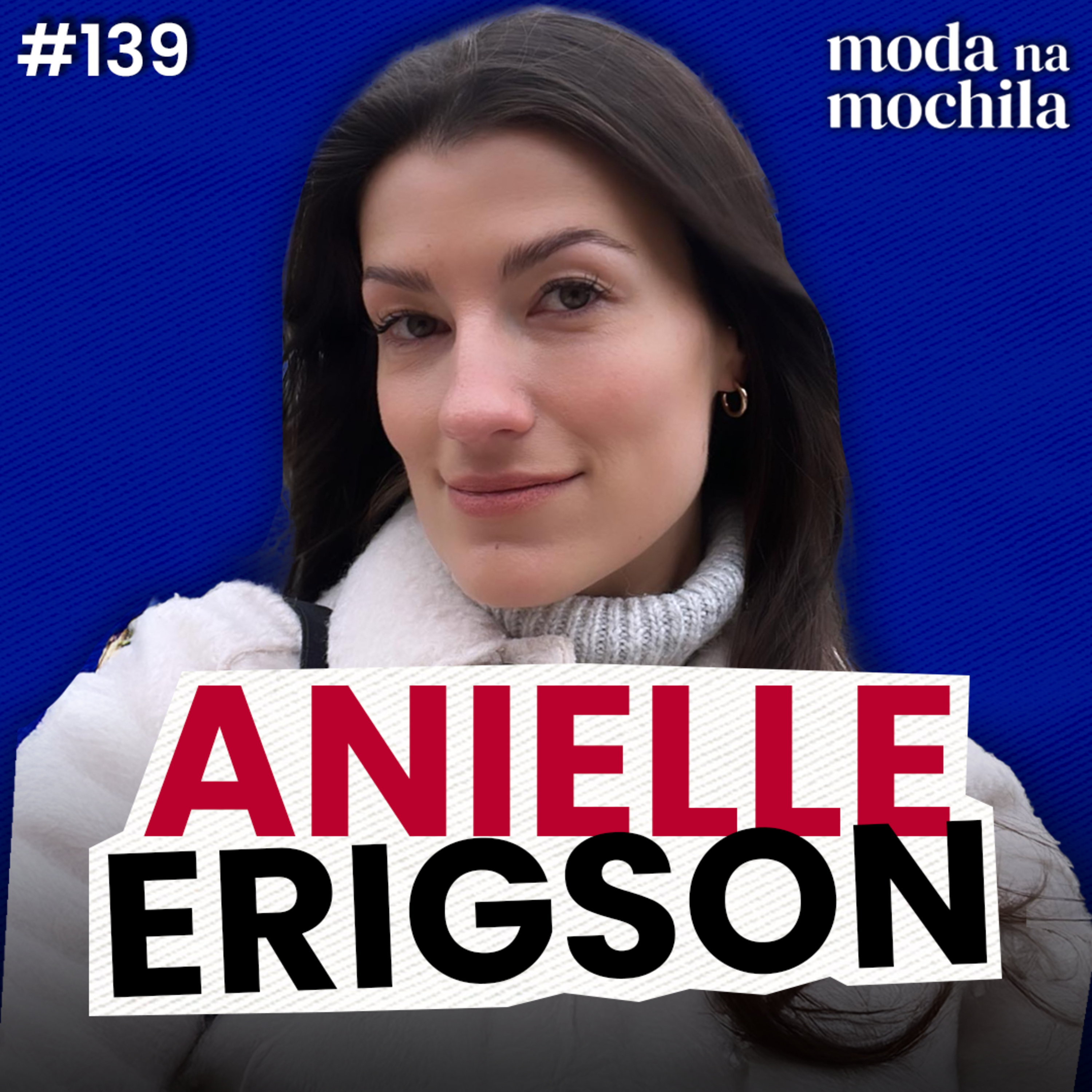 139 | Technical Developer na China, Vietnã e Canadá, com Anielle Erigson episode artwork