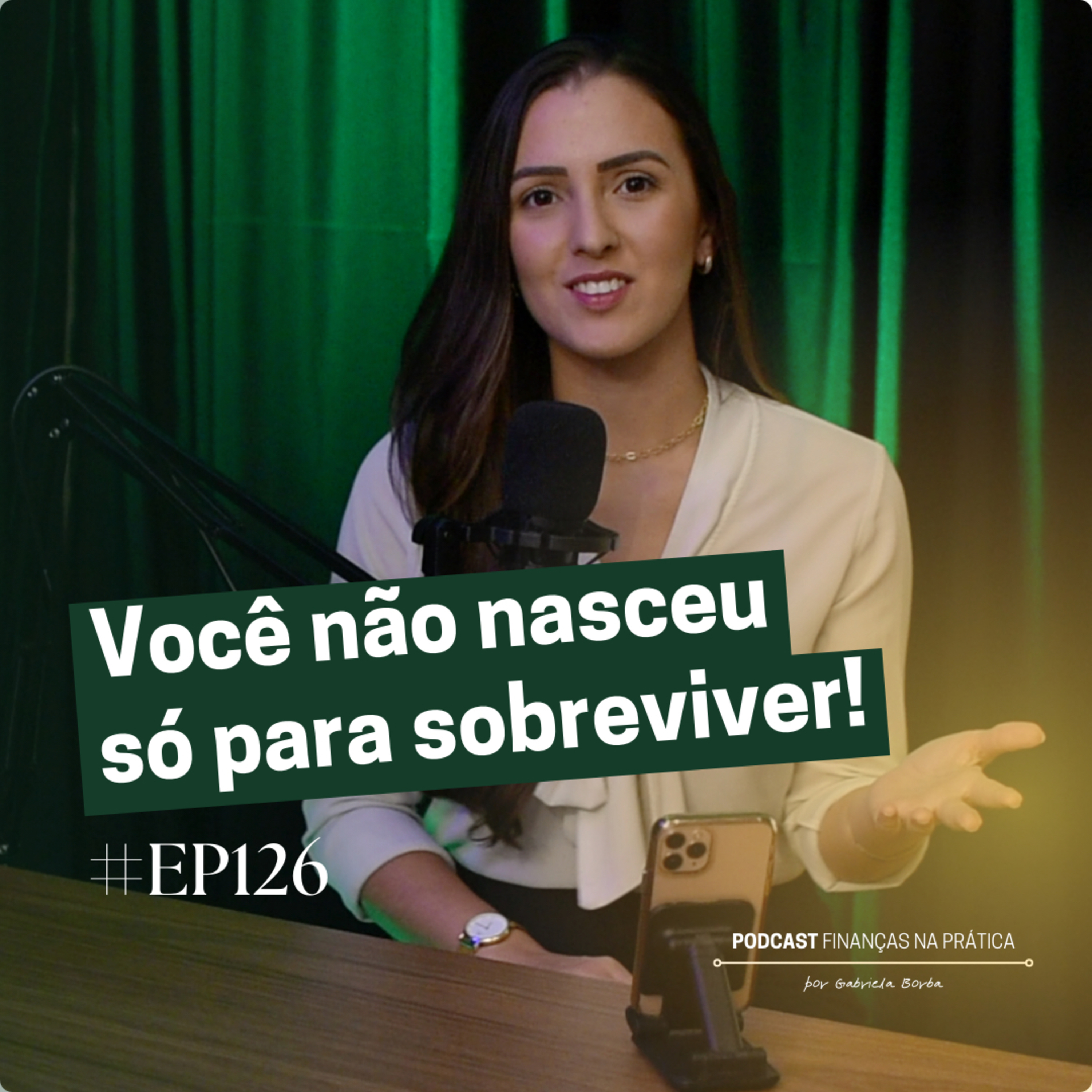 #EP126 | Você não nasceu para sobreviver!